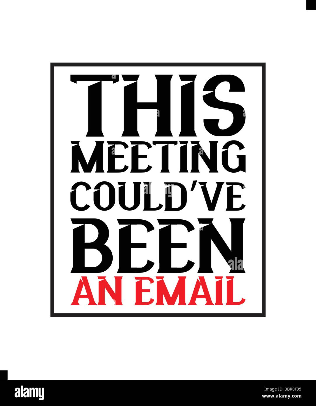 Questo incontro avrebbe potuto essere un Email, T-shirt design con moderna tipografia per Tee Print Illustrazione Vettoriale