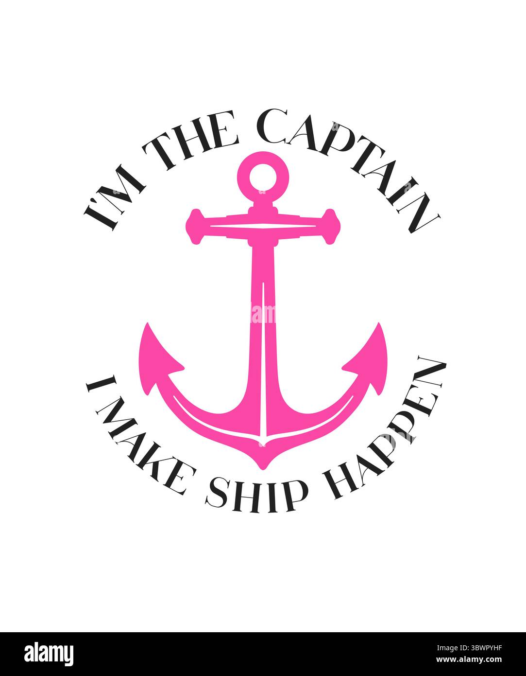 Sono il capitano, faccio in modo che la nave accada, stampa di t-shirt con ancora nautica. Ancora rosa con silhouette e testo per un modello di abbigliamento femminile Illustrazione Vettoriale