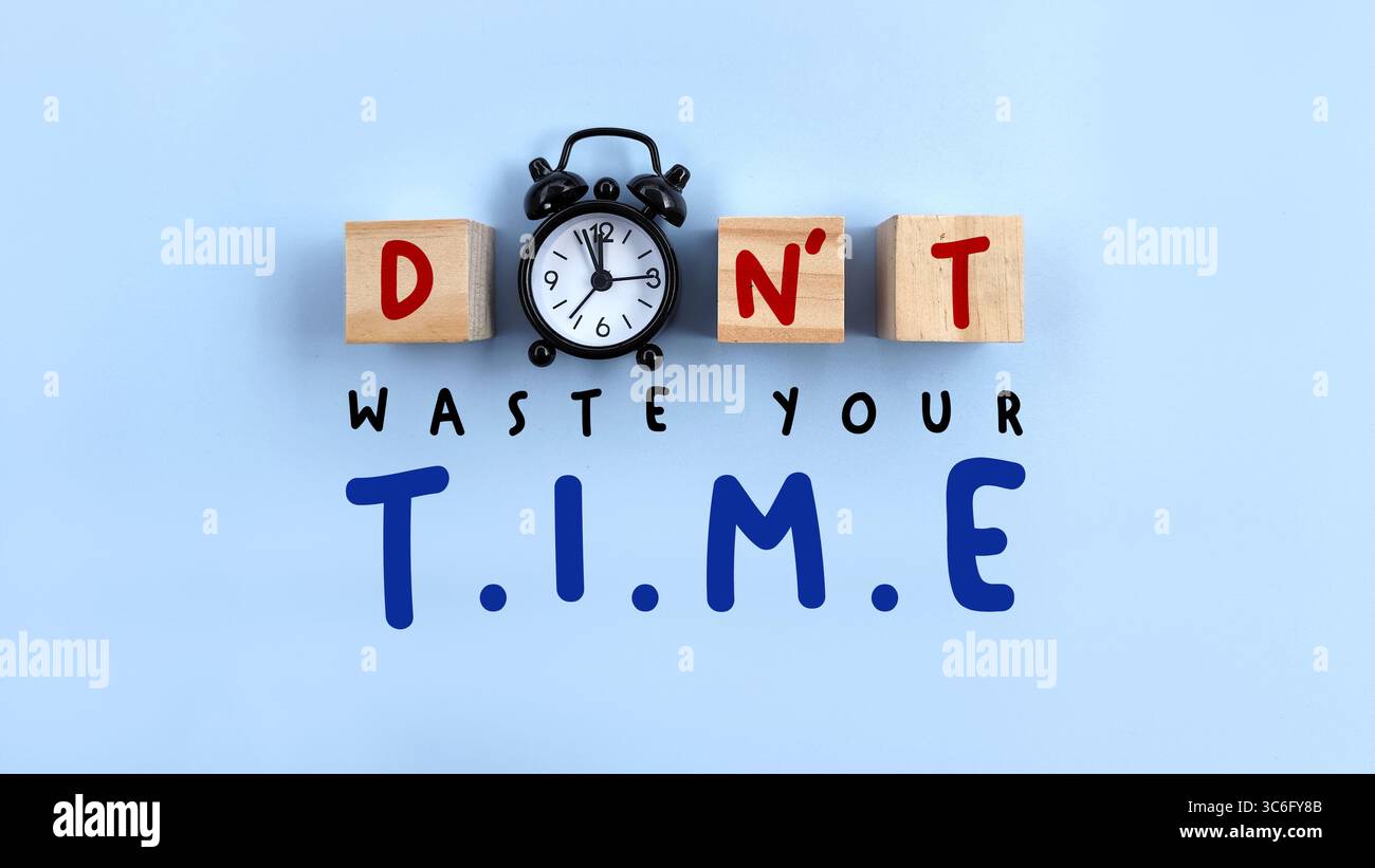 Non perdere tempo. Citazioni di successo, citazioni motivazionali e citazioni ispiratrici per la vita e il lavoro sulla gestione del tempo Foto Stock