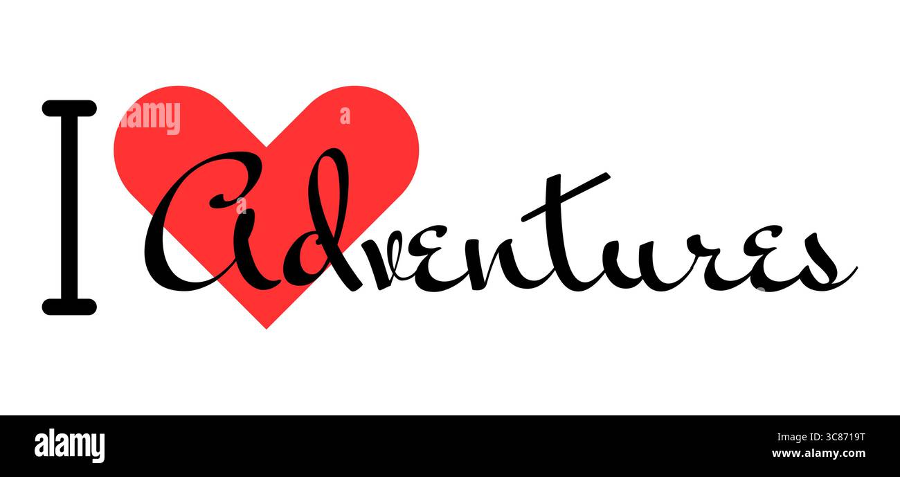 Amo lo slogan creativo di Adventures. Lettere disegnate a mano con cuore rosso. Illustrazione vettoriale, lettere in un design moderno per t-shirt, striscioni, poste Illustrazione Vettoriale
