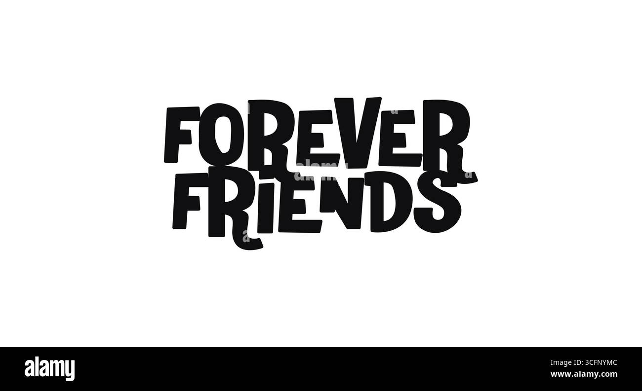 Amici per sempre frase carina in stile audace Funky. Perfetto per regali, carte, abbigliamento o adesivi dei migliori amici. Cartoni animati in bianco e nero Illustrazione Vettoriale