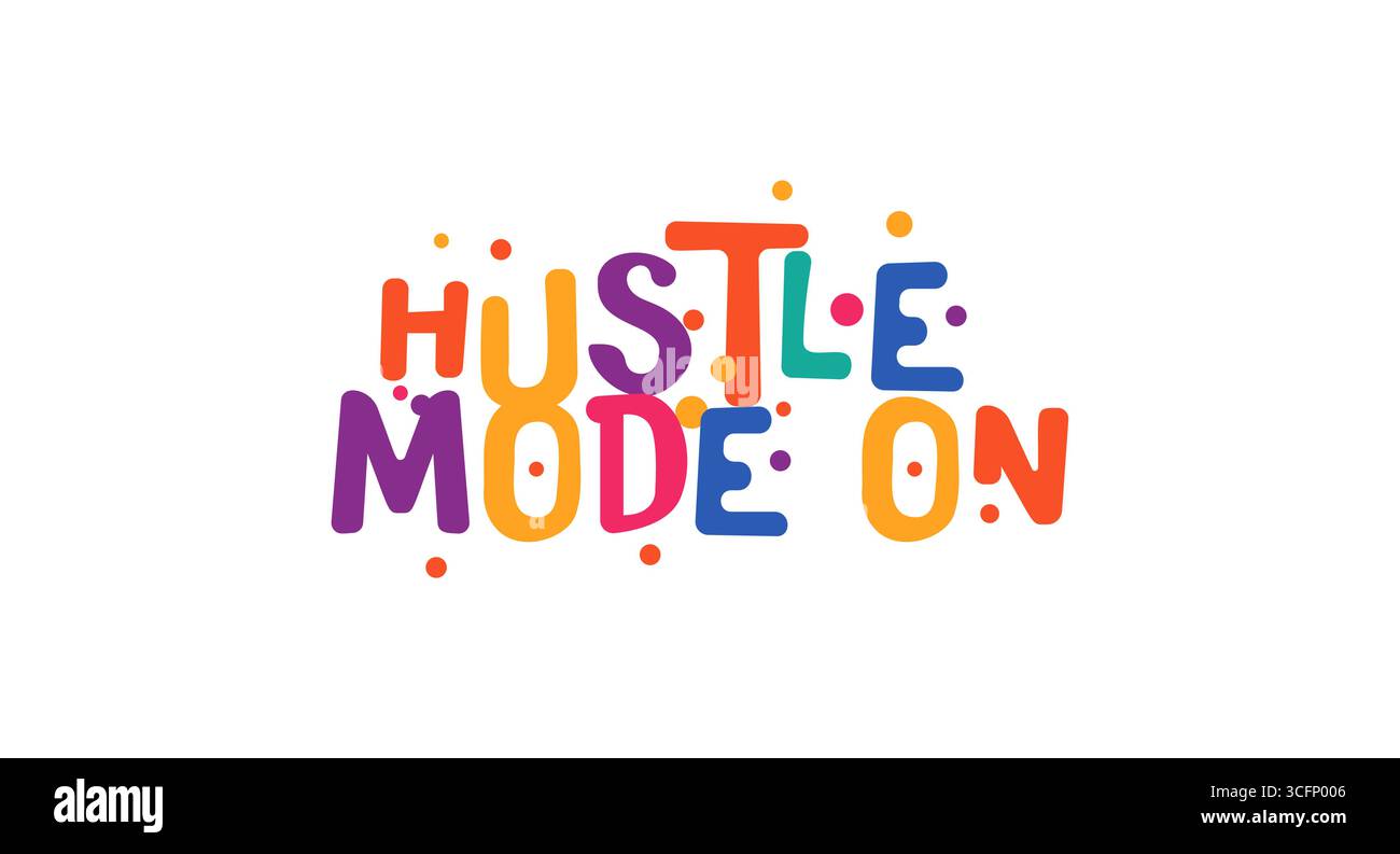 Modalità Hustle su frase per imprenditori, autori e creatori. Ideale per post motivazionali, cultura delle startup e design di abbigliamento alla moda. Vettore Illustrazione Vettoriale