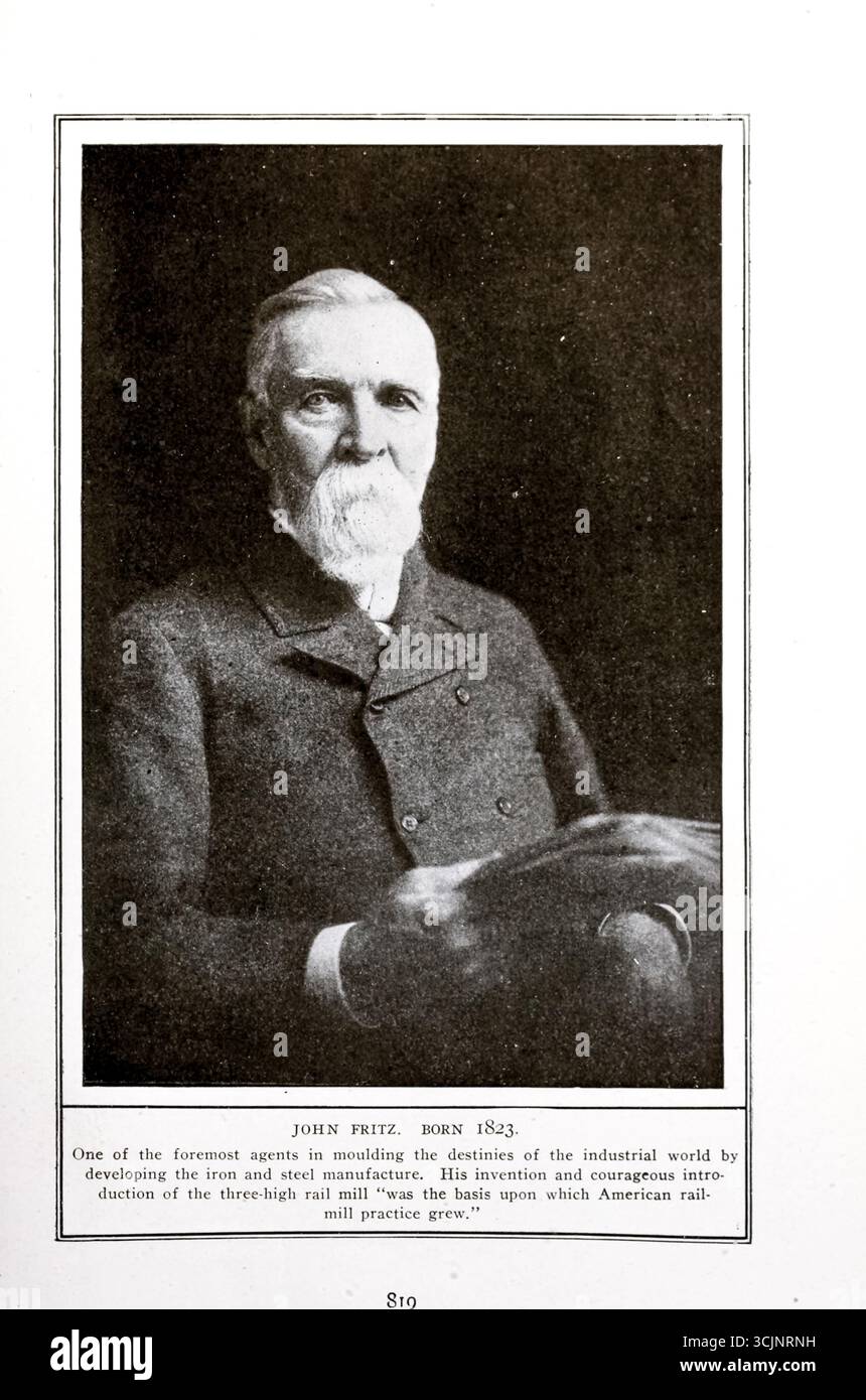John F. Fritz (21 agosto 1822 – 13 febbraio 1913) è stato un pioniere americano della tecnologia del ferro e dell'acciaio [1] [2] che è stato definito il "padre dell'industria siderurgica statunitense". [2] per celebrare il suo 80 ° compleanno la John Fritz Medal è stata istituita nel 1902, con Fritz stesso come il primo destinatario. [ Foto Stock
