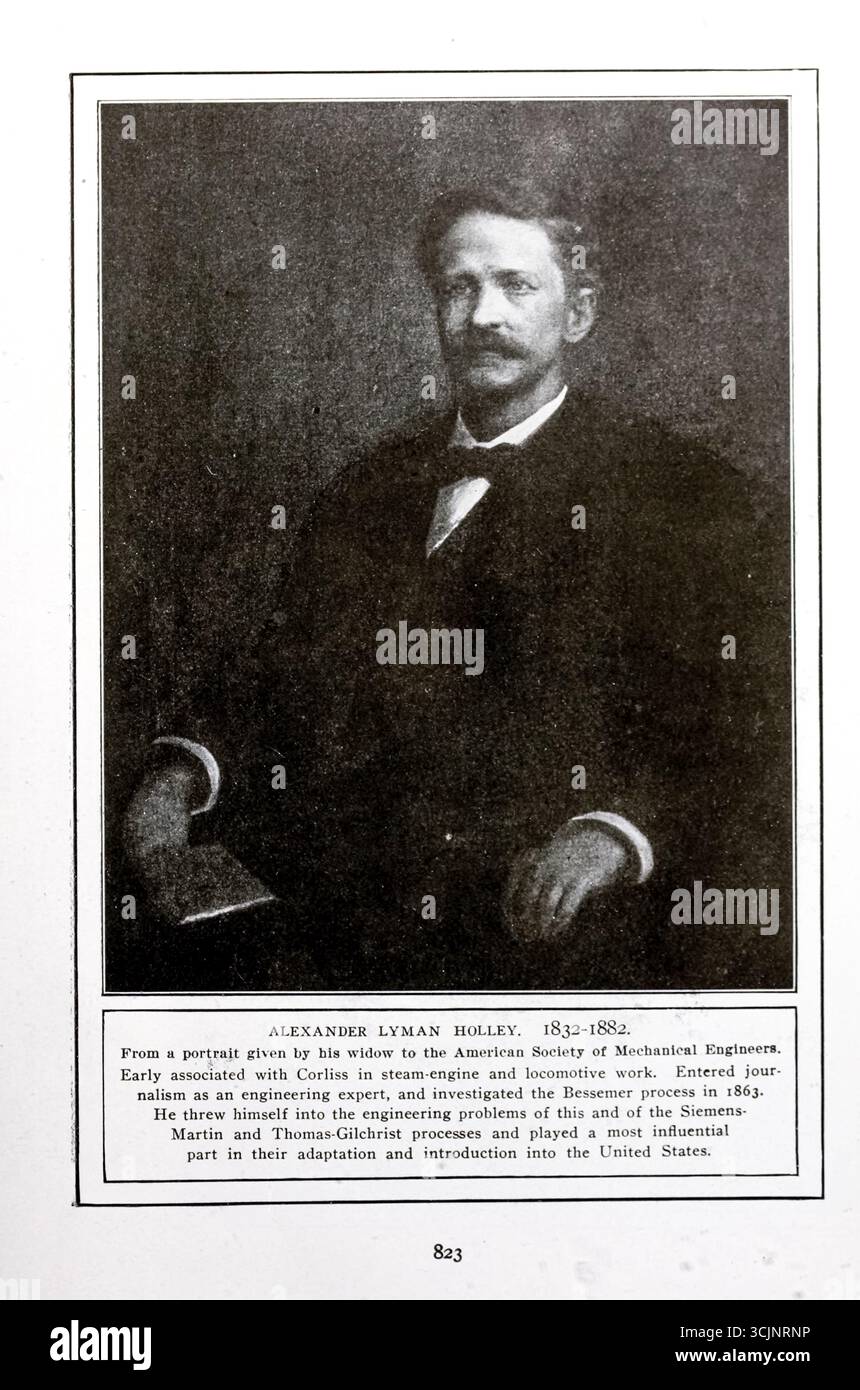Alexander Lyman Holley (Lakeville, Connecticut, 20 luglio 1832 – Brooklyn, New York, 29 gennaio 1882) è stato un ingegnere meccanico, inventore e membro fondatore dell'American Society of Mechanical Engineers (ASME). Era considerato il più importante ingegnere e progettista dell'acciaio e dello stabilimento del suo tempo, soprattutto per quanto riguarda l'applicazione della ricerca ai moderni processi di produzione dell'acciaio. Foto Stock