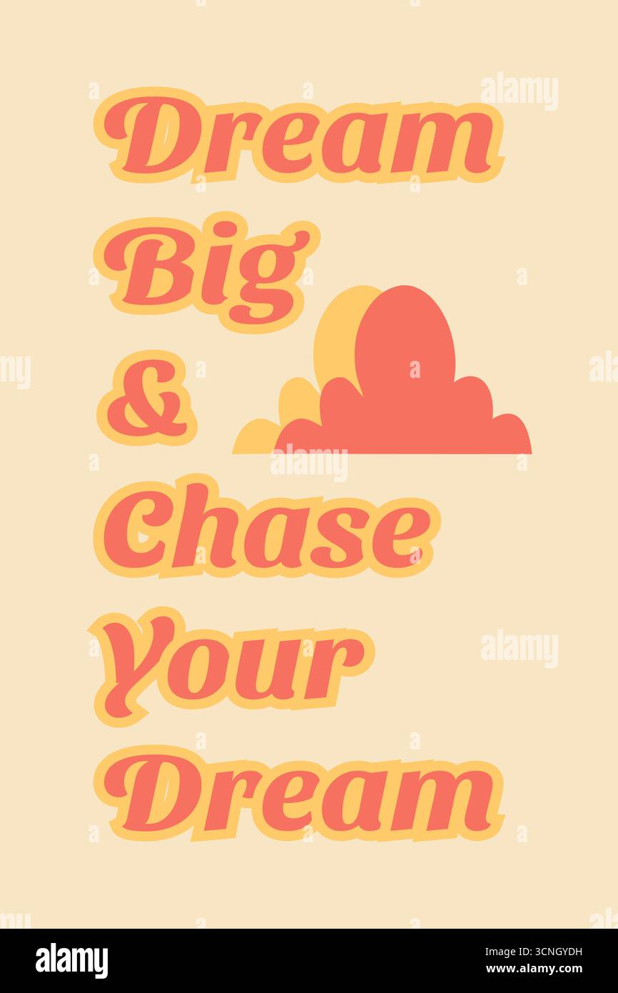 Audace vettore in stile retrò con la frase "Dream Big & Chase Your Dream" in calde sfumature arancio-giallo. Tipografia centrata con una nuvola stilizzata Illustrazione Vettoriale