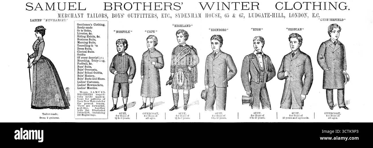 Pubblicità per Samuel Brothers' Winter Clothing, 1883. "SARTI MERCANTI, OUTFITTERS RAGAZZI, ECC., SYDENHAM HOUSE, 65 &AMP; 67, LUDGATE-HILL, LONDON, E.C. LADIES' "NEWMARKET - Tailor-made, from 2 ghinee, NORFOLK - SUIT for Boys of 2&#xbd; to 9 years; CAPE - Overcoat for Boys of all ages; HIGHLAND - SUIT, for Boys of 2&#xbd; to 7 years; EDINBORO - SUIT, for Boys of 9 TO, Boys of 17 years; OONFIELD for Boys of All Beys of Boys of All Years; abbigliamento da uomo, pronto o su ordinazione, Liveries, &amp;c. Ridi Foto Stock
