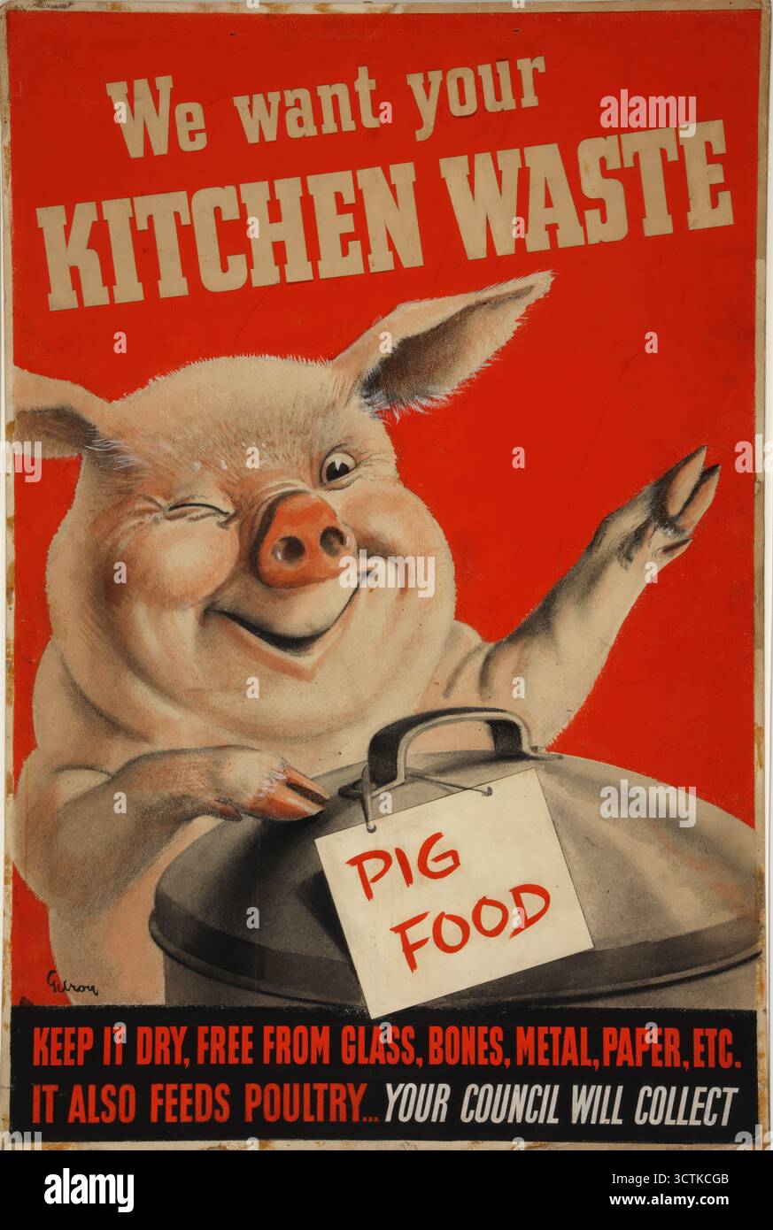 "We Want Your Kitchen Waste", poster della seconda guerra mondiale, c1939-c1945. "Pig Food - mantenetelo asciutto, privo di vetro, ossa, metallo, carta, ecc.. Alimenta anche il pollame - il vostro consiglio raccoglierà”. Foto Stock