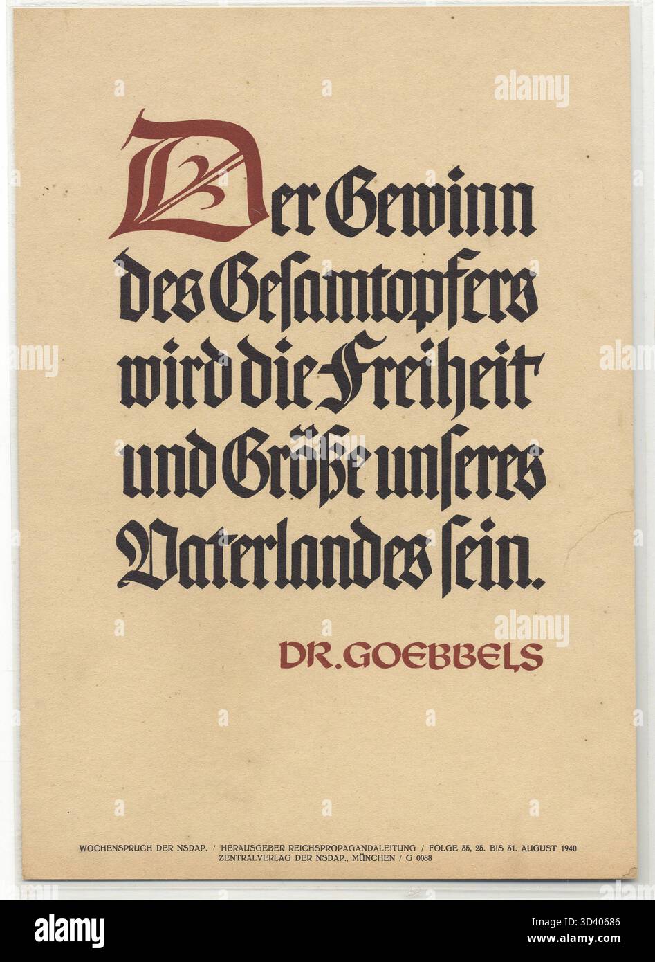 La citazione del Dr. Goebbels del 1940 sottolinea la convinzione che il sacrificio totale fatto dal popolo tedesco avrebbe portato alla libertà e alla grandezza della patria. Foto Stock