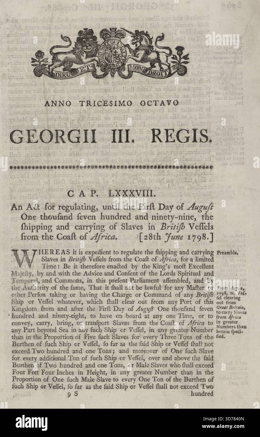 Un atto per regolamentare, fino al primo giorno del 1799 agosto, la spedizione e il trasporto di schiavi in navi britanniche dalla costa dell'Africa., 28 giugno 1798., Londra. Editore, stampato da George Eyre e Andrew Strahan, stampatore di The King's Most Excellent Majesty. Gli argomenti includono schiavitù, commercio degli schiavi, afroamericani, neri, schiavi, legge e legislazione in Gran Bretagna, e l'impatto sulle colonie in Africa., cucito come pubblicato, 8 pagine, 20x32 cm Foto Stock