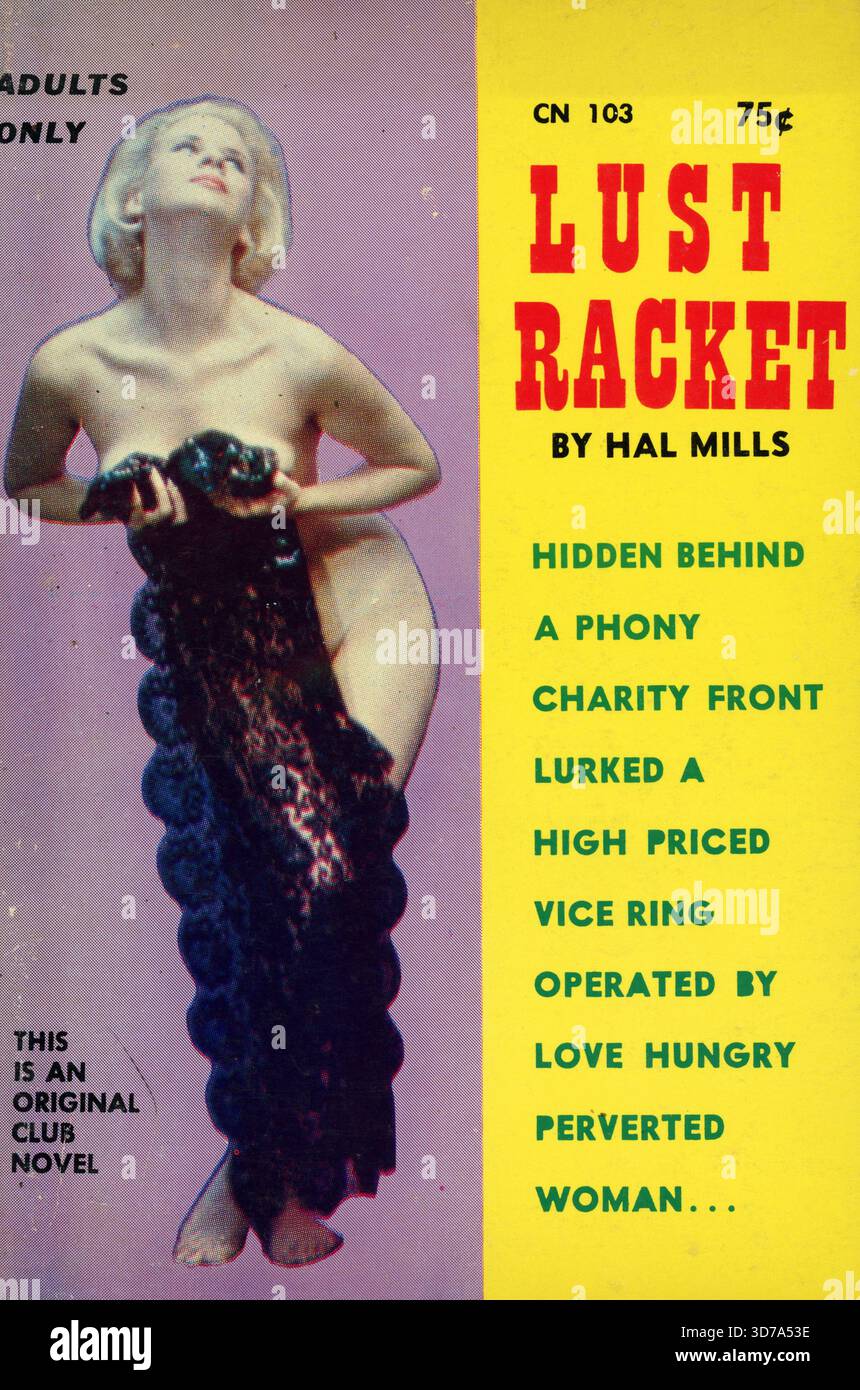 Hal Mills - Lust Racket. Club Novels 103, circa 1962. Copertina: Foto. "Nascosto dietro un finto fronte di beneficenza si nascondeva un vizio ad alto prezzo gestito da donne affamate..."" Foto Stock