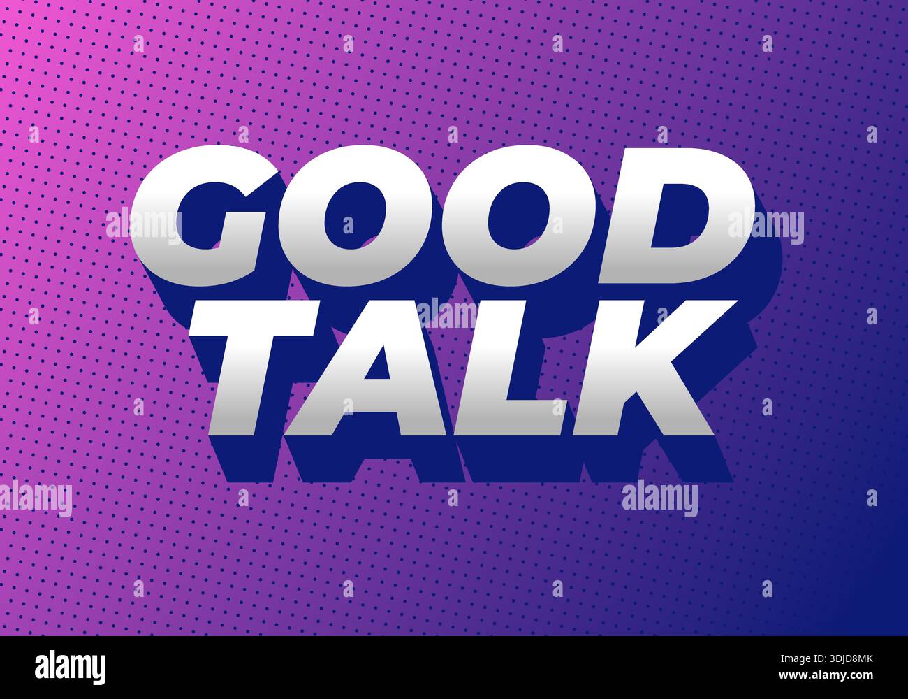 Un design grafico vibrante con le parole Good Talk in audace tipografia tridimensionale. Lo sfondo è di colore viola con una pacca tratteggiata Illustrazione Vettoriale