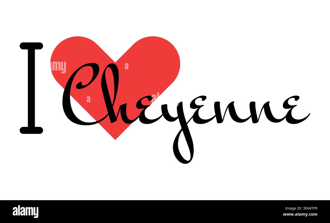 Amo Cheyenne, città degli Stati Uniti. Lettere disegnate a mano con cuore rosso. Caratteri per illustrazioni vettoriali, design moderno per t shirt, striscioni, pos Illustrazione Vettoriale