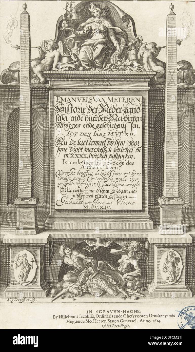 Allegoria sulla storia dei Paesi Bassi, Pagina del titolo per: Storia delle guerre e storie degli olandesi e dei loro vicini, fino all'anno M.VI.XII., L'Aia 1614, stampa, pagina del titolo, Su un piedistallo con titolo, una personificazione dei Paesi Bassi del Sud, Belgica, è assisa su un trono, seduta tra simboli di commercio, arti e scienze. Su entrambi i lati ci sono due obelischi. Sotto c'è una base con due figure che simboleggiano la guerra e una colomba con un ramo d'ulivo come simbolo di pace., incisore: Willem Jacobsz Delff, Delft, editore: Hillebrant Jacobsz. van Wouw, L'Aia, 1614, Willem Jacobsz Delff, Hillebrant Foto Stock