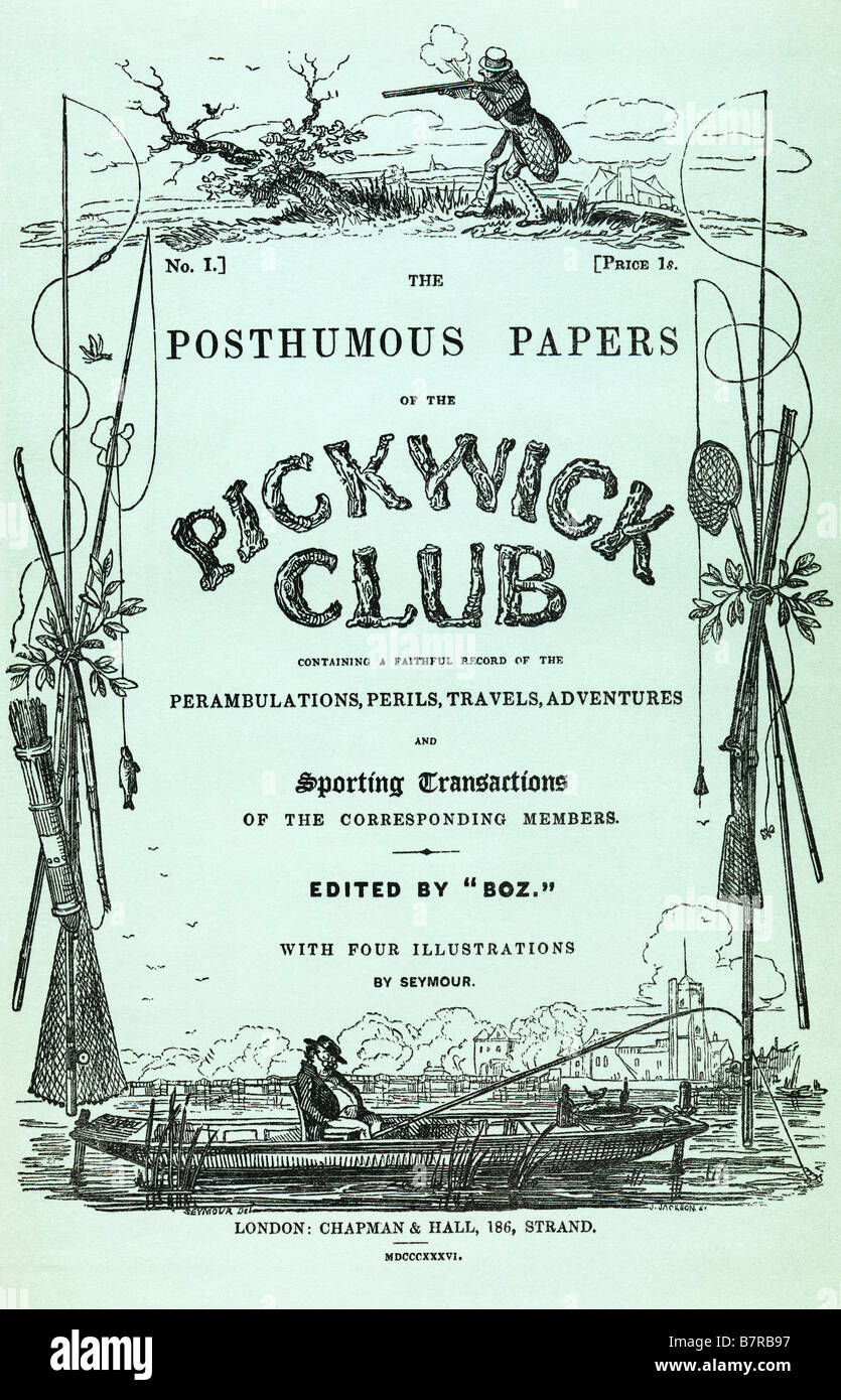 The Pickwick Papers Charles Dickens la prima parte del suo primo romanzo che è stato pubblicato mensilmente sotto il nome di penna di Boz Foto Stock