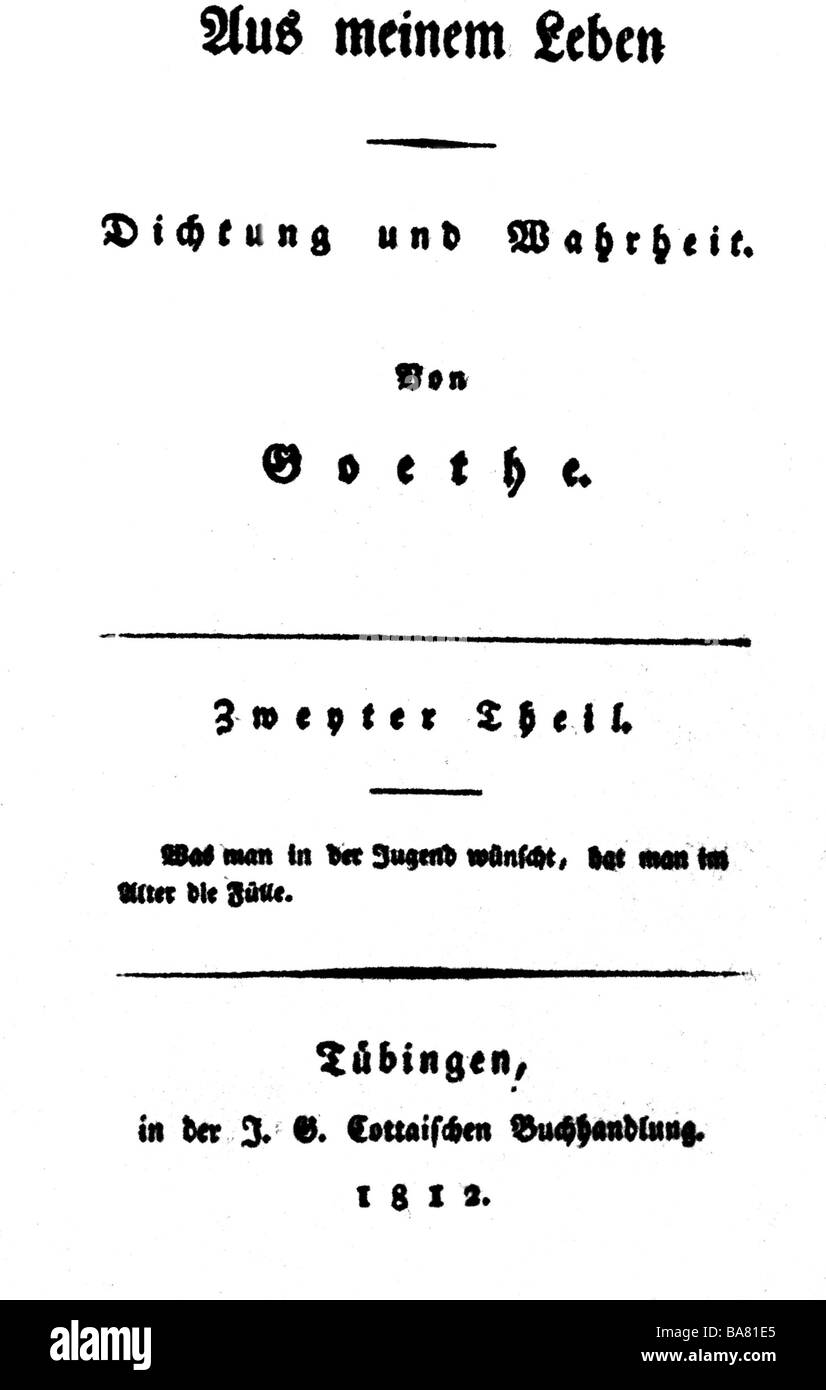 Goethe, Johann Wolfgang, 28.8.1749 - 22.3.1832, autore/scrittore tedesco, opere, 'Fuori dalla mia vita: Poesia e verità' ('Aus meinem Leben: Dichtung und Wahrheit'), parte 2, titolo, J. G. cotta'che Buchhandlung, , Foto Stock