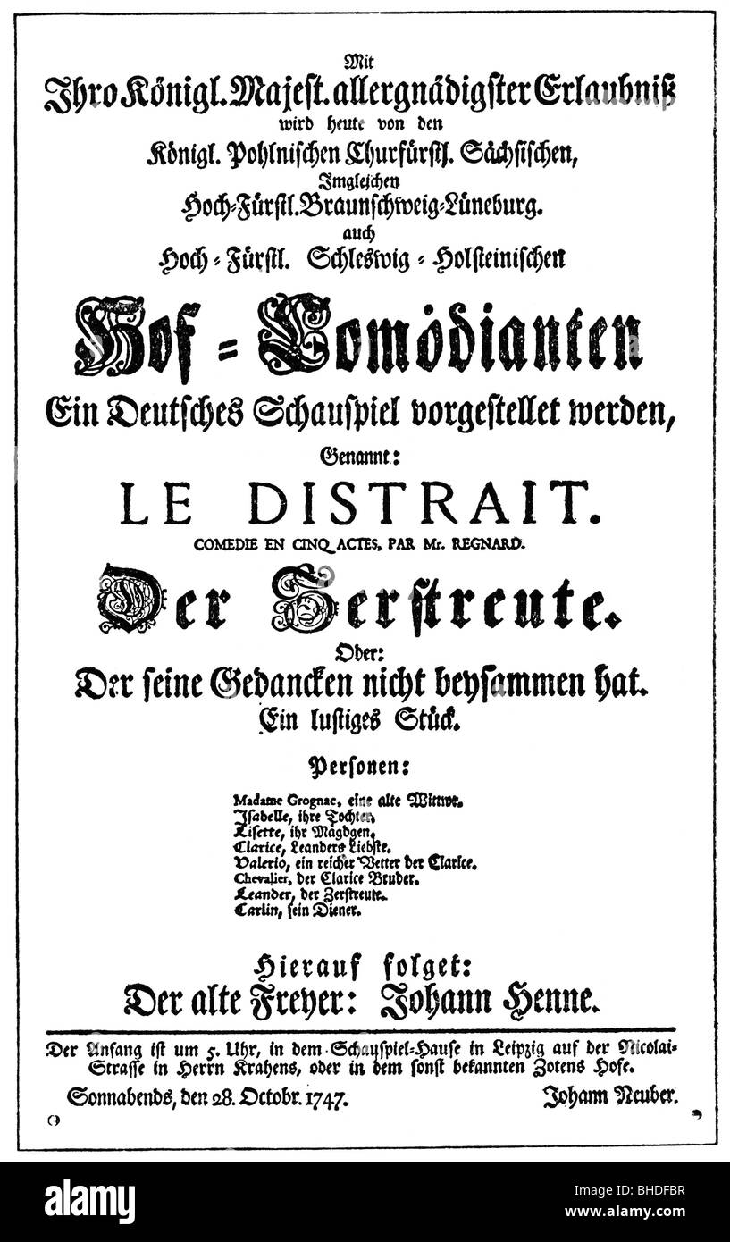 Regnard, Jean Francois, 7.2.1655 - 4.9.1709, autore/scrittore francese, opere, 'le Distrant' (1697), performance, play Bill, Leipzig , 28.10.1747, , Foto Stock