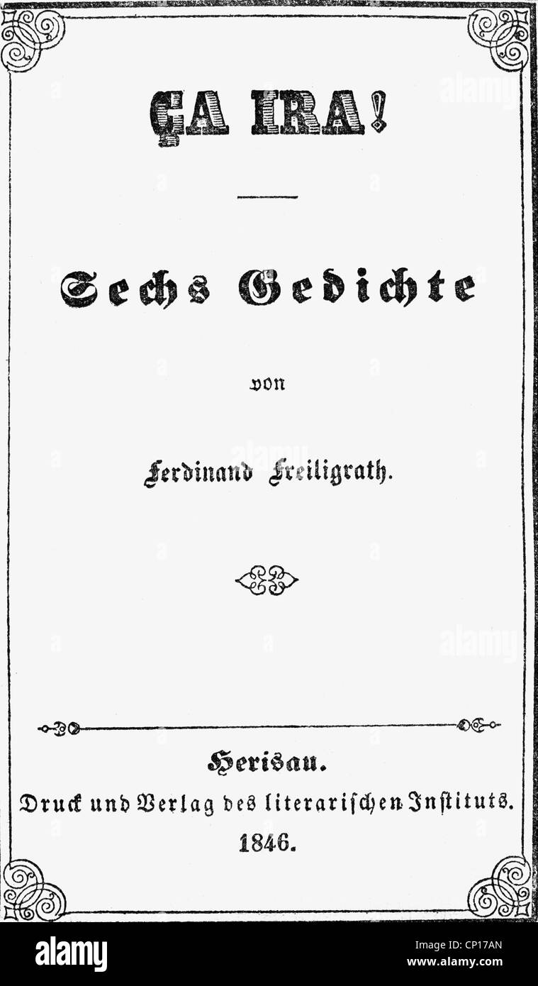 Freiligrath, Ferdinand, 17.6.1810 - 18.3.1876, autore/scrittore tedesco, titolo della prima edizione di 'CA ira!', libro di poesia, 1846, Foto Stock