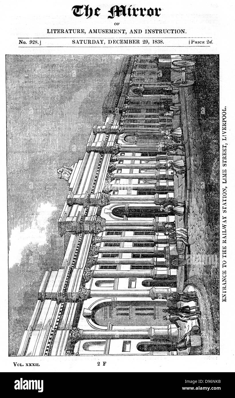 La facciata della stazione di Lime Street, Liverpool, in Inghilterra. Il mondo il primo passeggero ferroviario, il Liverpool e Manchester ferroviaria ha aperto il 15 settembre 1830. L'ingegnere capo era George Stephenson (1781-1848). Da 'lo specchio della letteratura, divertimento e istruzioni', (Londra, 1838). Xilografia. Foto Stock