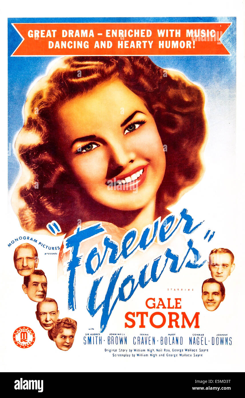 Per sempre il vostro, Noi poster, Gale Storm (centro superiore), a sinistra dall'alto: C. Aubrey Smith (alias Sir Aubrey Smith), Johnny Mack Brown, Foto Stock