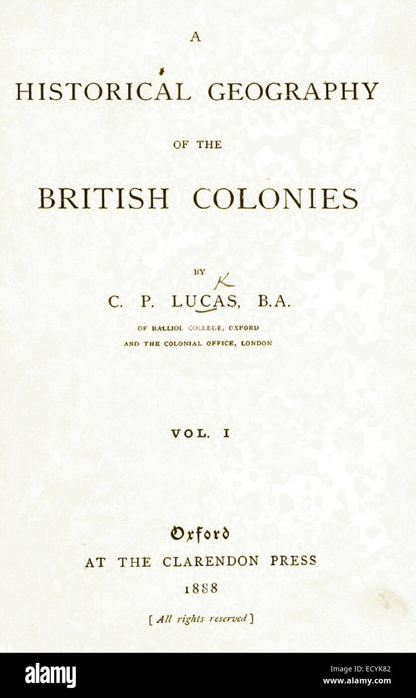 Questo volume esplora la geografia storica delle colonie britanniche, descrivendo dettagliatamente l'espansione territoriale, la governance e lo sviluppo. Foto Stock