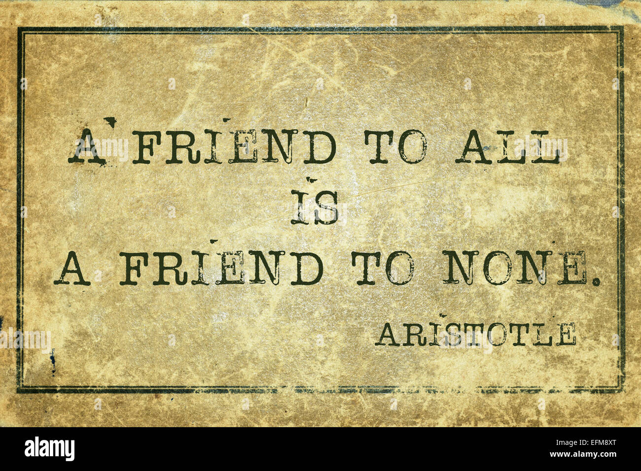 Un amico di tutti è un amico a nessuno.- antico filosofo greco Aristotele preventivo stampato su grunge cartone vintage Foto Stock