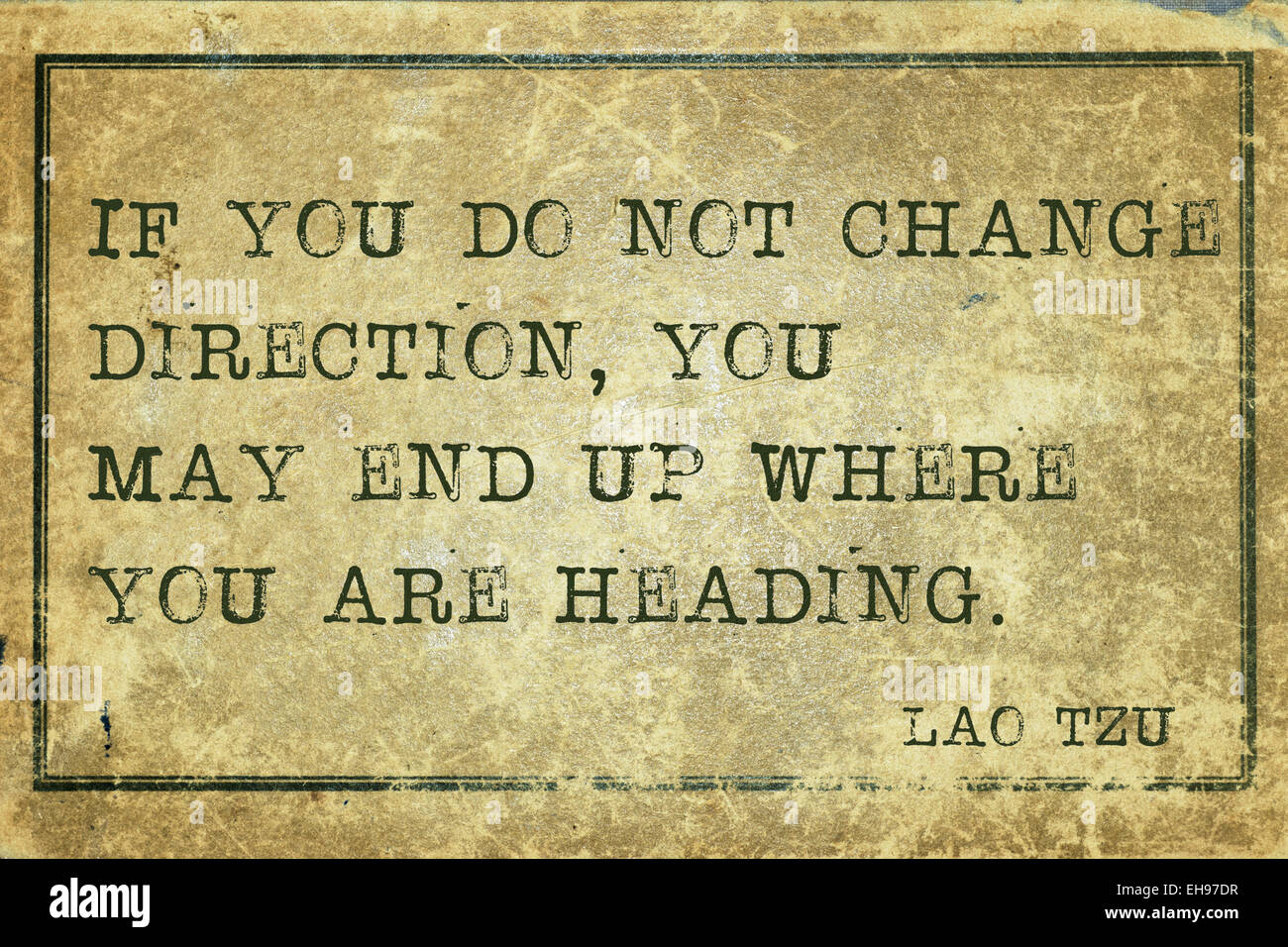 Se non si cambia direzione - antico filosofo cinese Lao Tzu preventivo stampato su grunge cartone vintage Foto Stock
