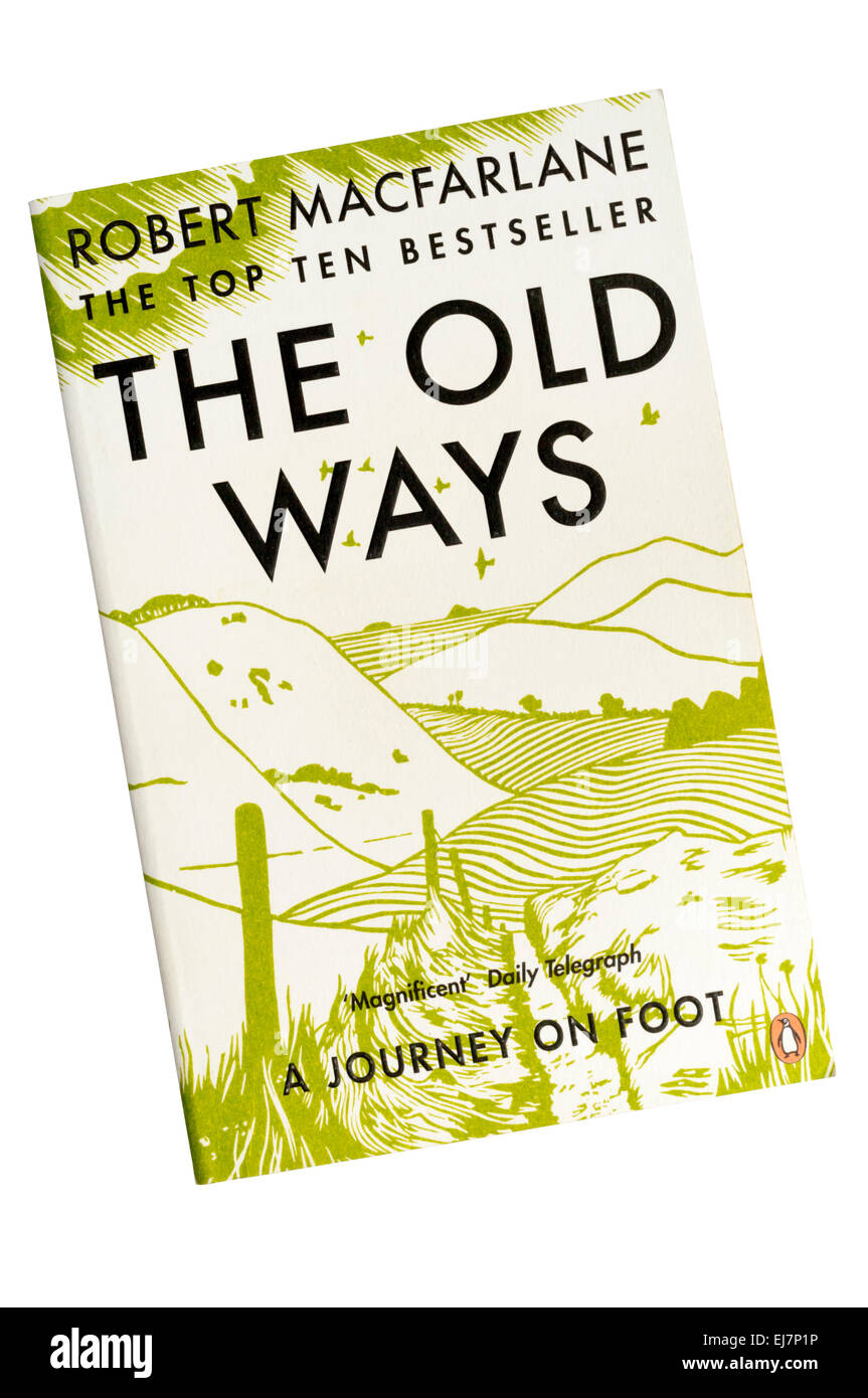 Libro in brossura copia dei vecchi modi di Robert Macfarlane pubblicato da pinguino in 2013. Foto Stock