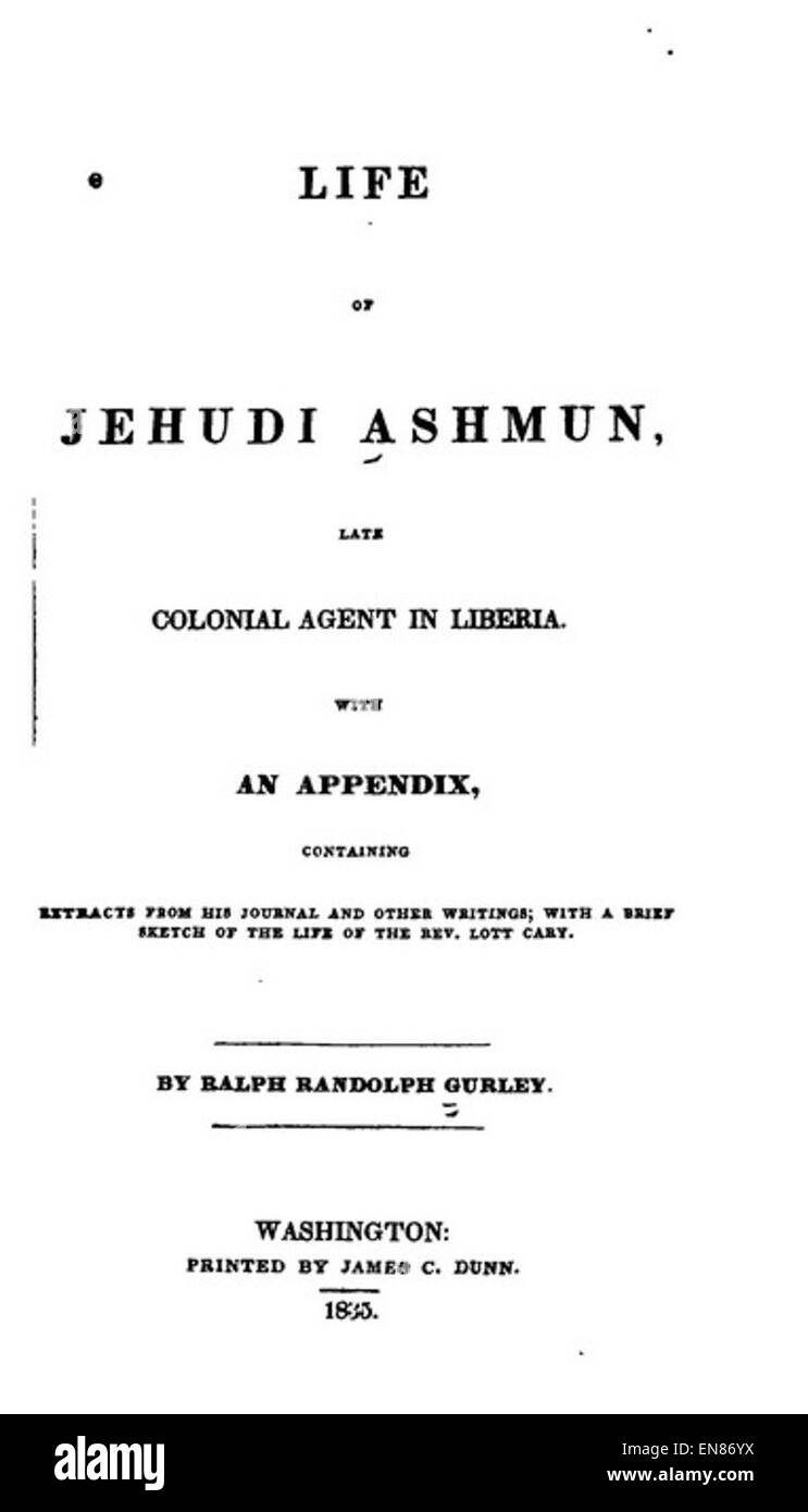 Una biografia del 1835 di Jehudi Ashmun, una figura chiave per stabilire la Liberia come colonia per gli afroamericani liberati, descrivendo dettagliatamente la sua vita e i suoi sforzi. Foto Stock