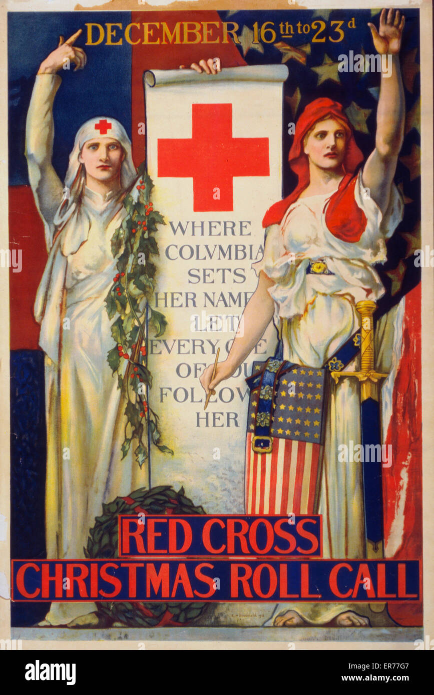 La Croce Rossa Natale roll call 16 Dicembre al ventitreesimo . Poster raffigurante una figura di Columbia tenendo una penna e una croce rossa di infermiere con una rotellina di scorrimento, inscritto in cui Columbia imposta il suo nome, lasciate che ognuno di voi seguire la sua data 1918. La Croce Rossa Natale roll call Foto Stock