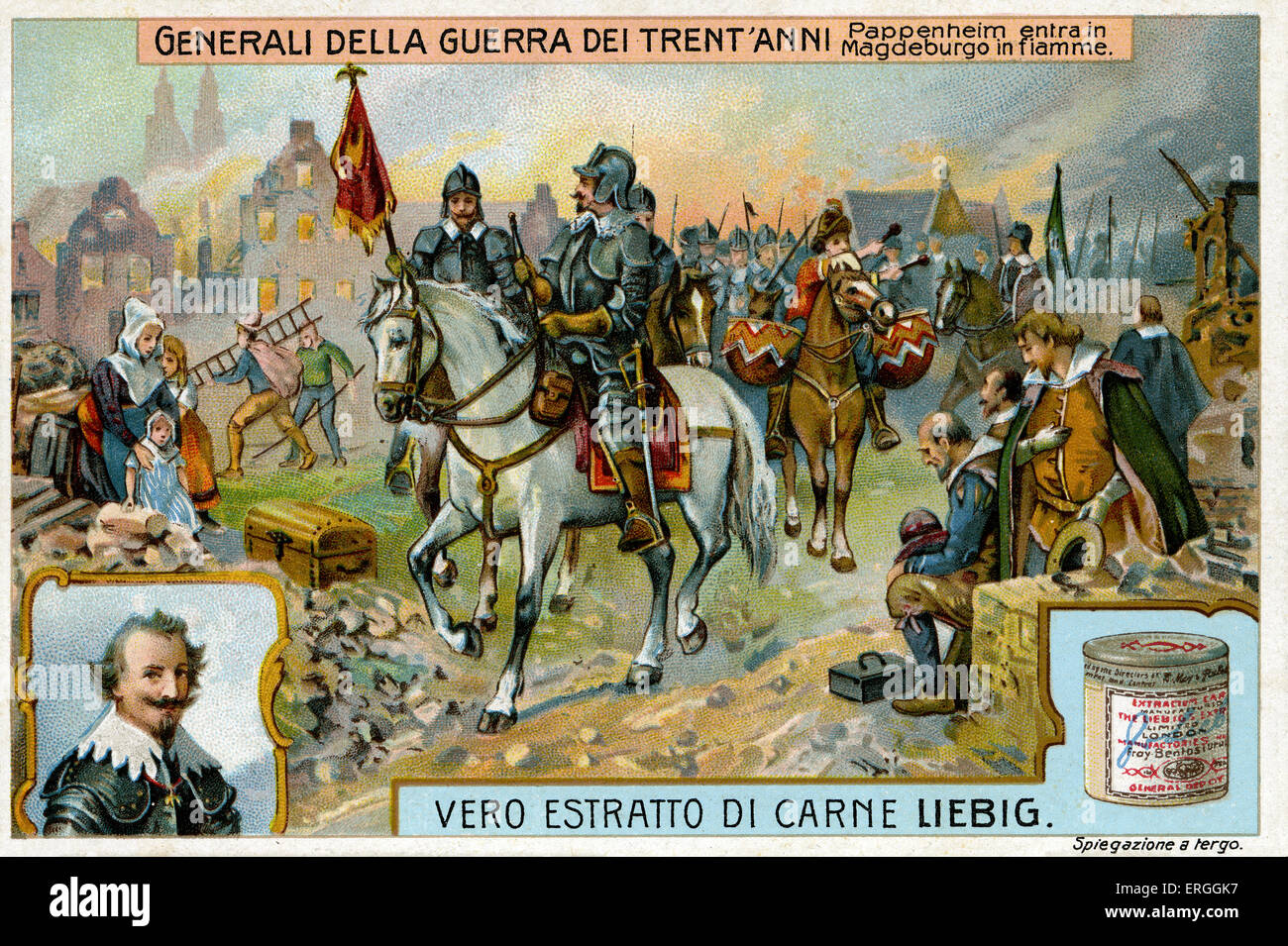 I generali della Guerra dei Trent'anni: Gottfried Heinrich Graf zu Pappenheim (29 maggio 1594 - 17 novembre 1632). Illustrazione del 1910. Pappenheim entra Magdeburg in fiamme. Maresciallo di Campo dell'esercito del Sacro Romano Impero. Guerra combattuta da 1618-1648. Liebig Card da collezione. Foto Stock