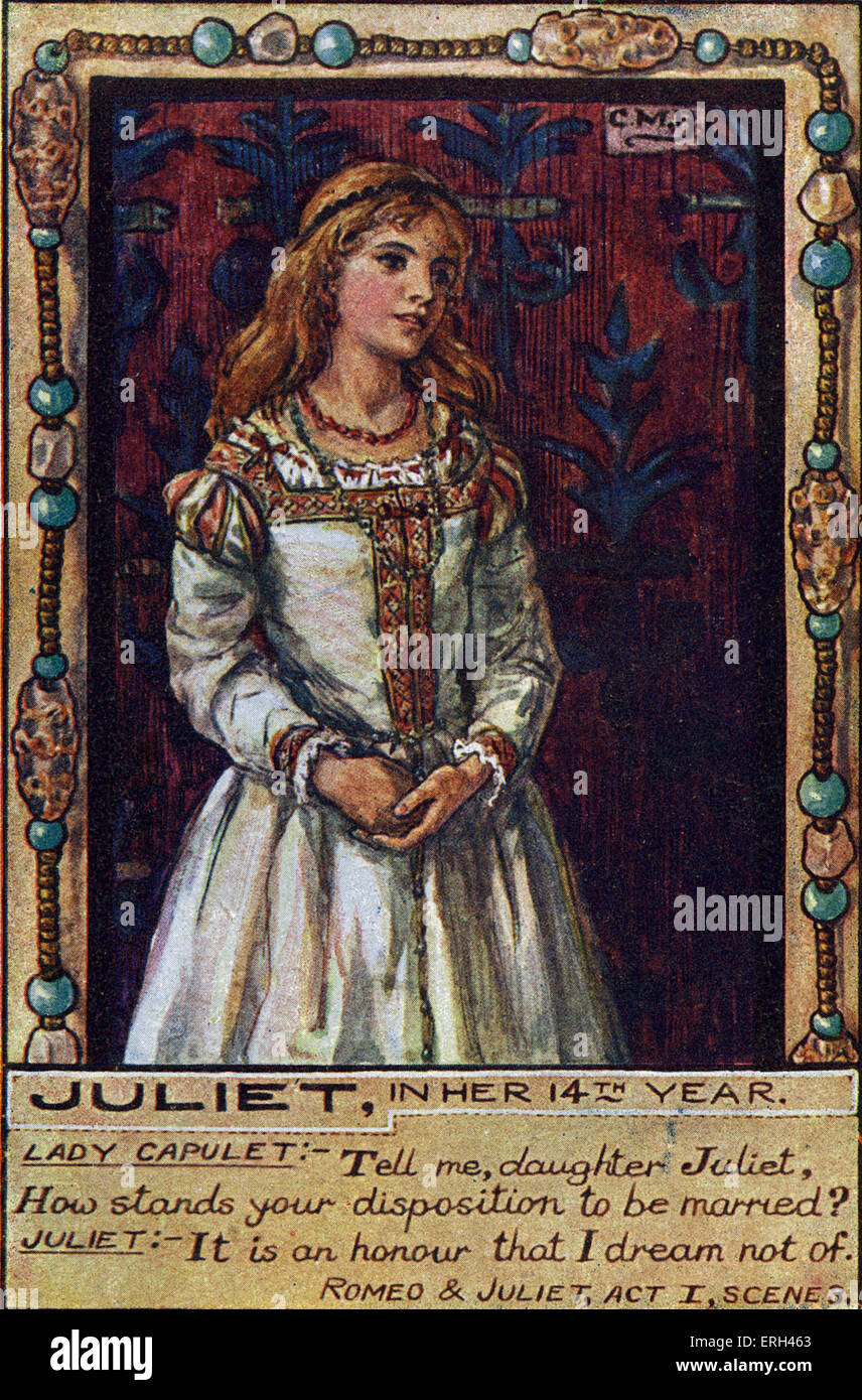 Shakespeare 's "Romeo e Giulietta". Giulietta nel suo quattordicesimo anno. ' Mi dicono, figlia Giulietta, come sta la vostra disposizione ad essere Foto Stock