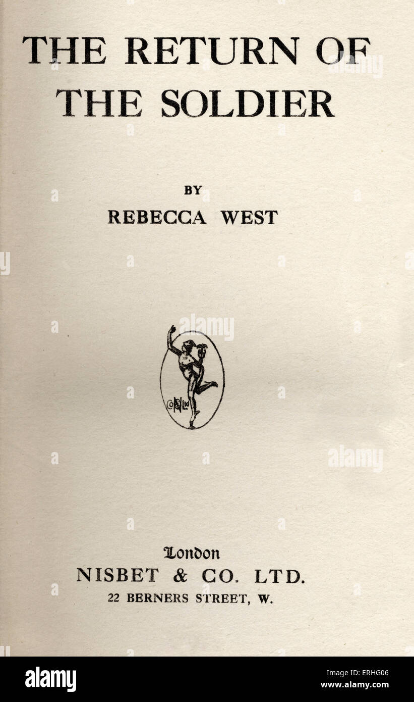 Rebecca West " Il ritorno del soldato'. Pubblicato da Nisbet, Londra, 1918. 1a edizione. Scrittore inglese, romanziere, critico, Foto Stock