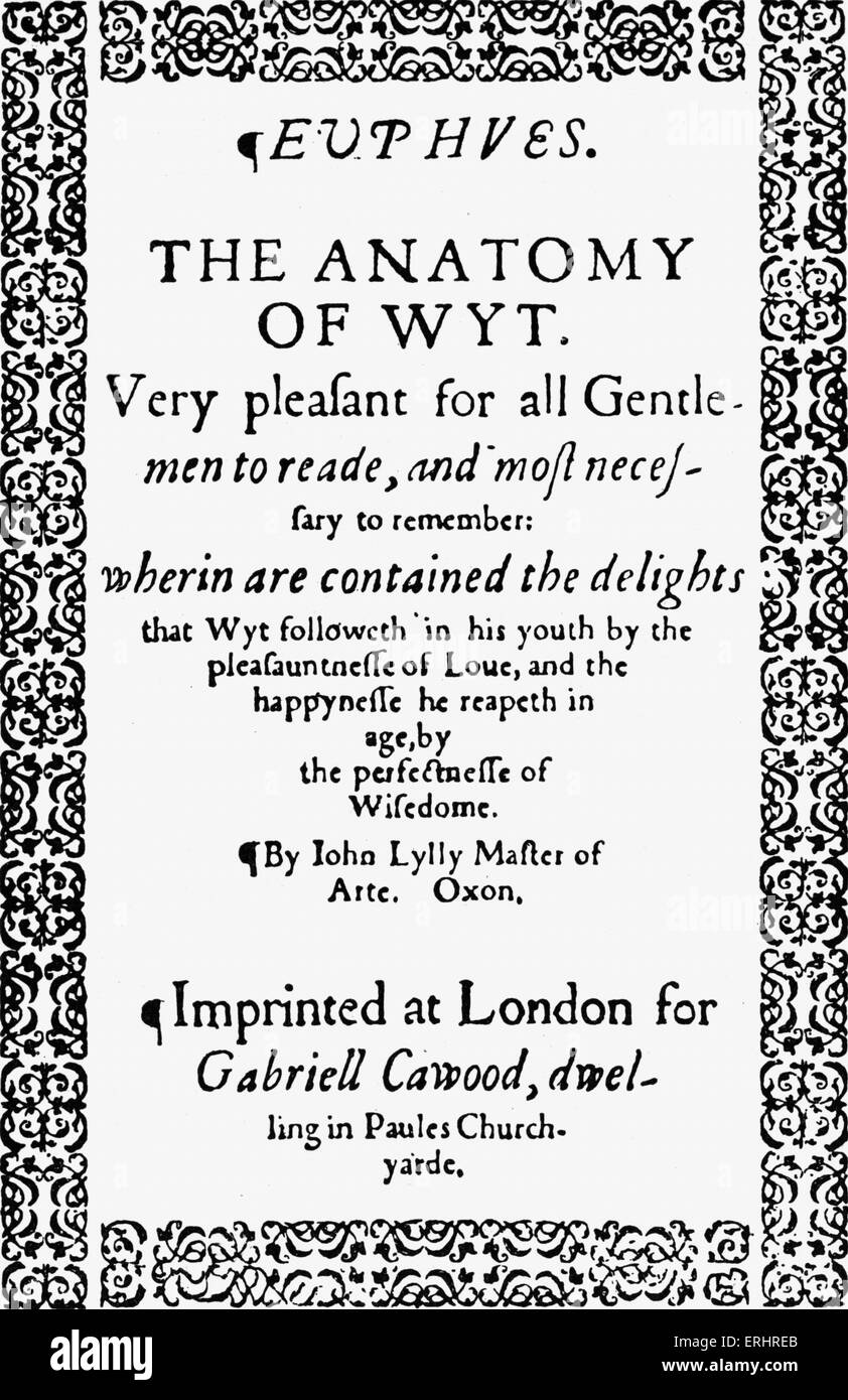 "Euphues. L'anatomia di Wyt' - Pagina del titolo. (Prima edizione) da John Lyly: scrittore inglese, 1553 o 1554 - novembre 1606. Foto Stock