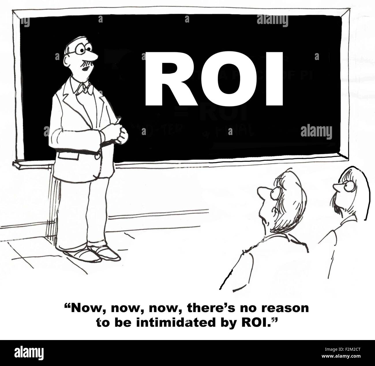 Business e Istruzione cartoon, insegnante con grande 'ROI' a bordo dice 'adesso... non c'è alcun motivo di lasciarsi intimorire da ROI'. Foto Stock