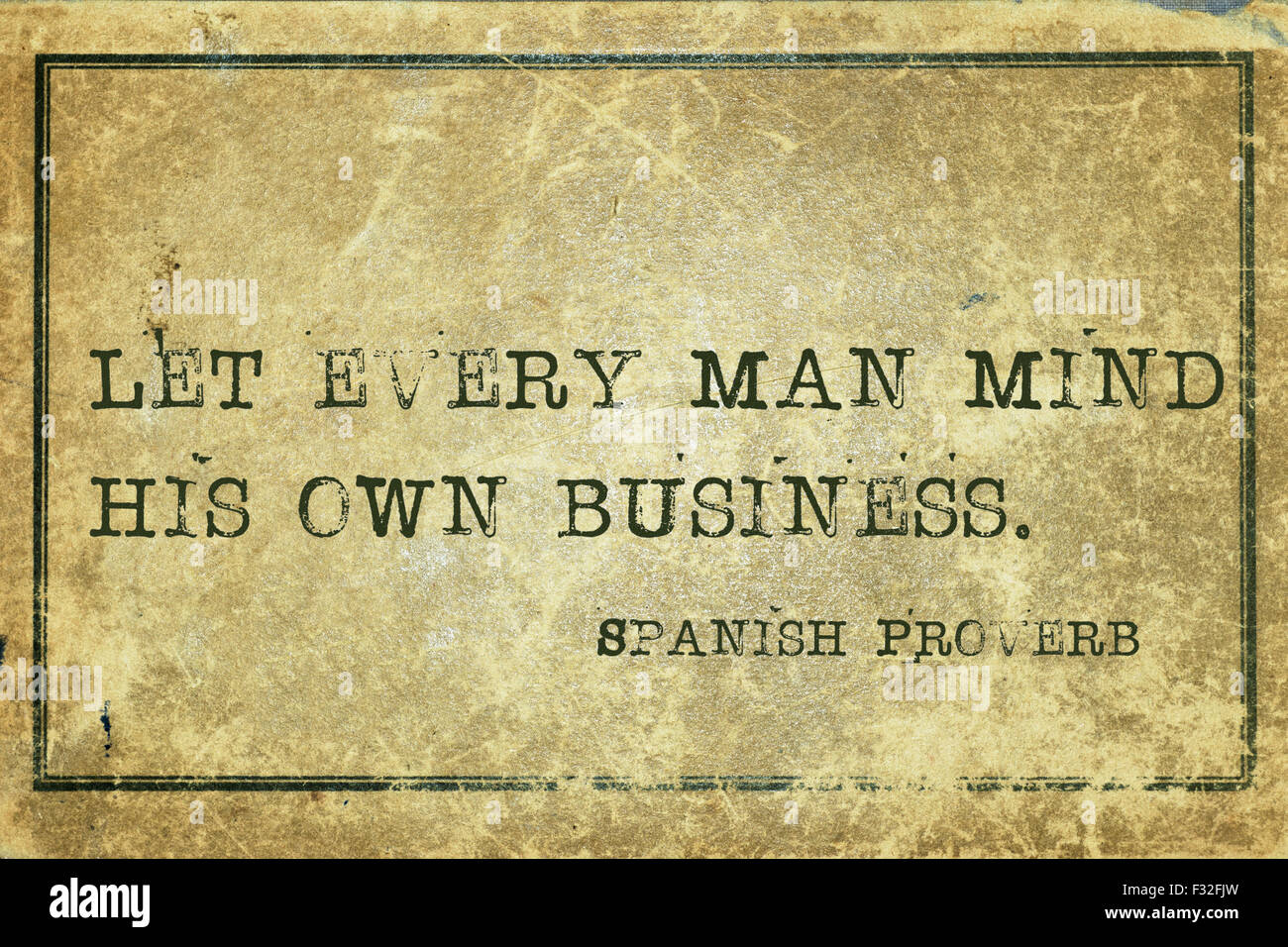 Lasciate che ogni uomo mente il proprio business - antico proverbio spagnolo stampato su grunge cartone vintage Foto Stock