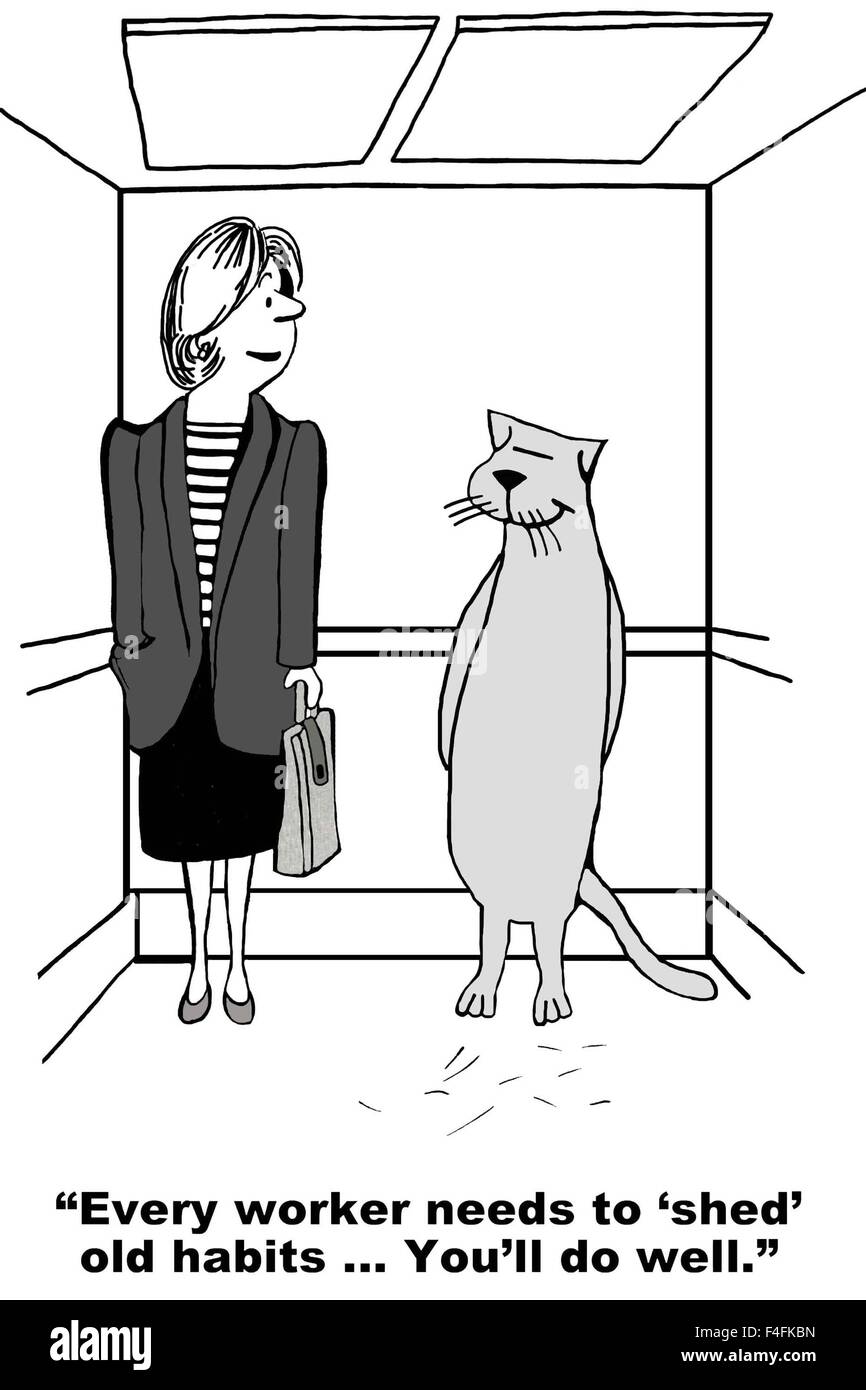 Business cartoon di imprenditrice dicendo al gatto che è effusione, " ogni lavoratore deve "hed' vecchie abitudini... Potrai fare bene". Foto Stock