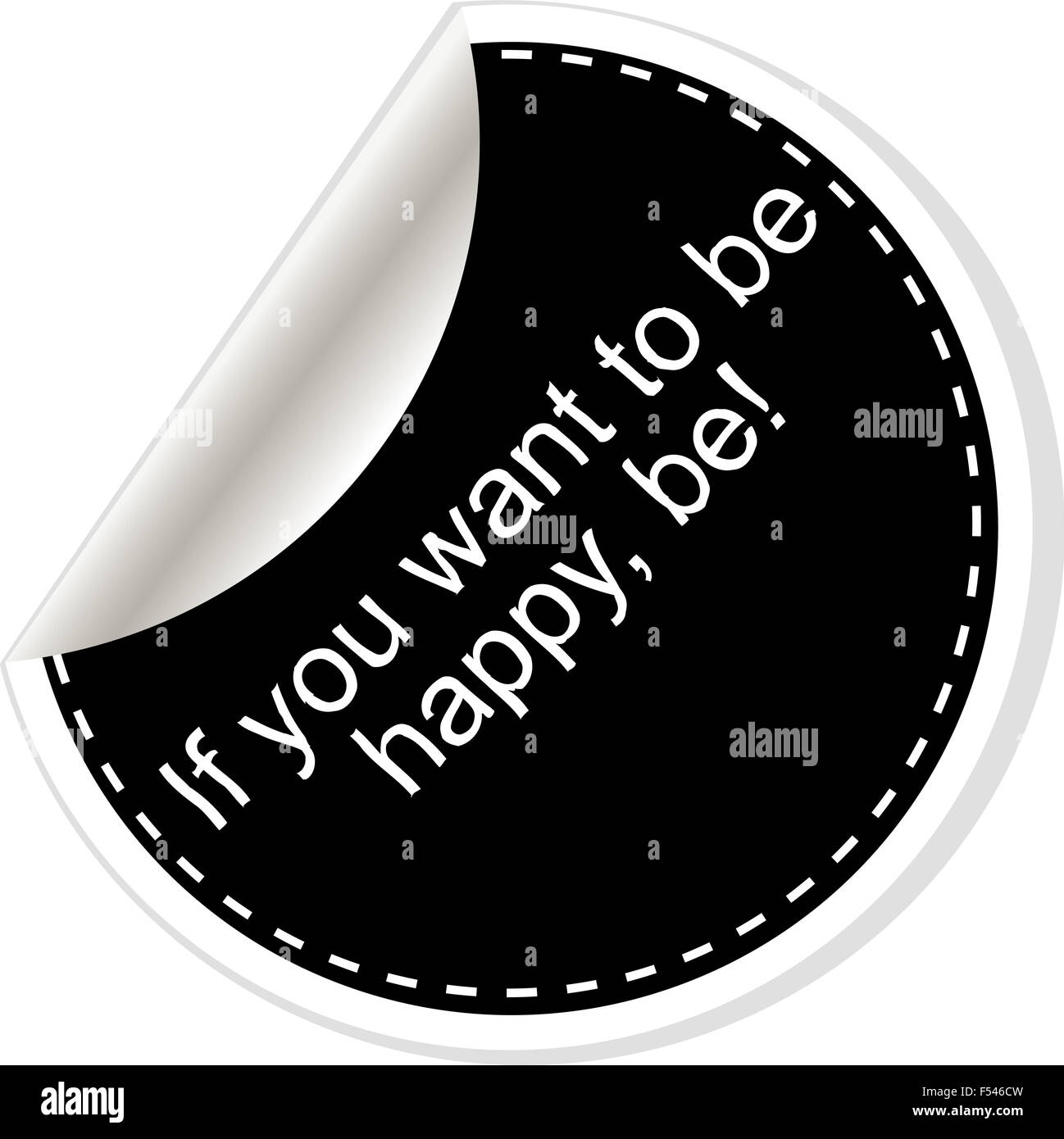 Se vuoi essere felice - essere. Di ispirazione preventivo motivazionali. Semplice design alla moda. In bianco e nero di adesivi. Foto Stock
