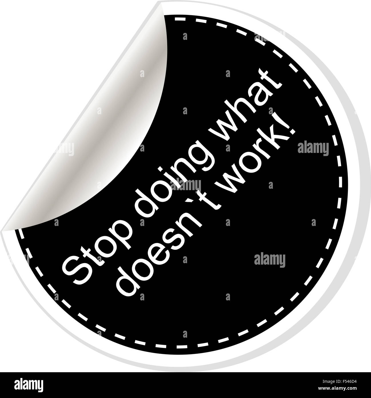 Smettere di fare ciò che non funziona. Di ispirazione preventivo motivazionali. Semplice design alla moda. In bianco e nero di adesivi. Foto Stock