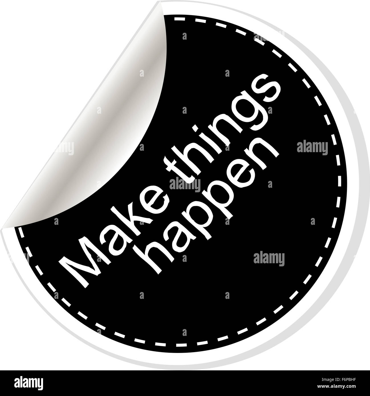 Per fare le cose accadere. Di ispirazione preventivo motivazionali. Semplice design alla moda. Bianco e nero adesivo. Foto Stock