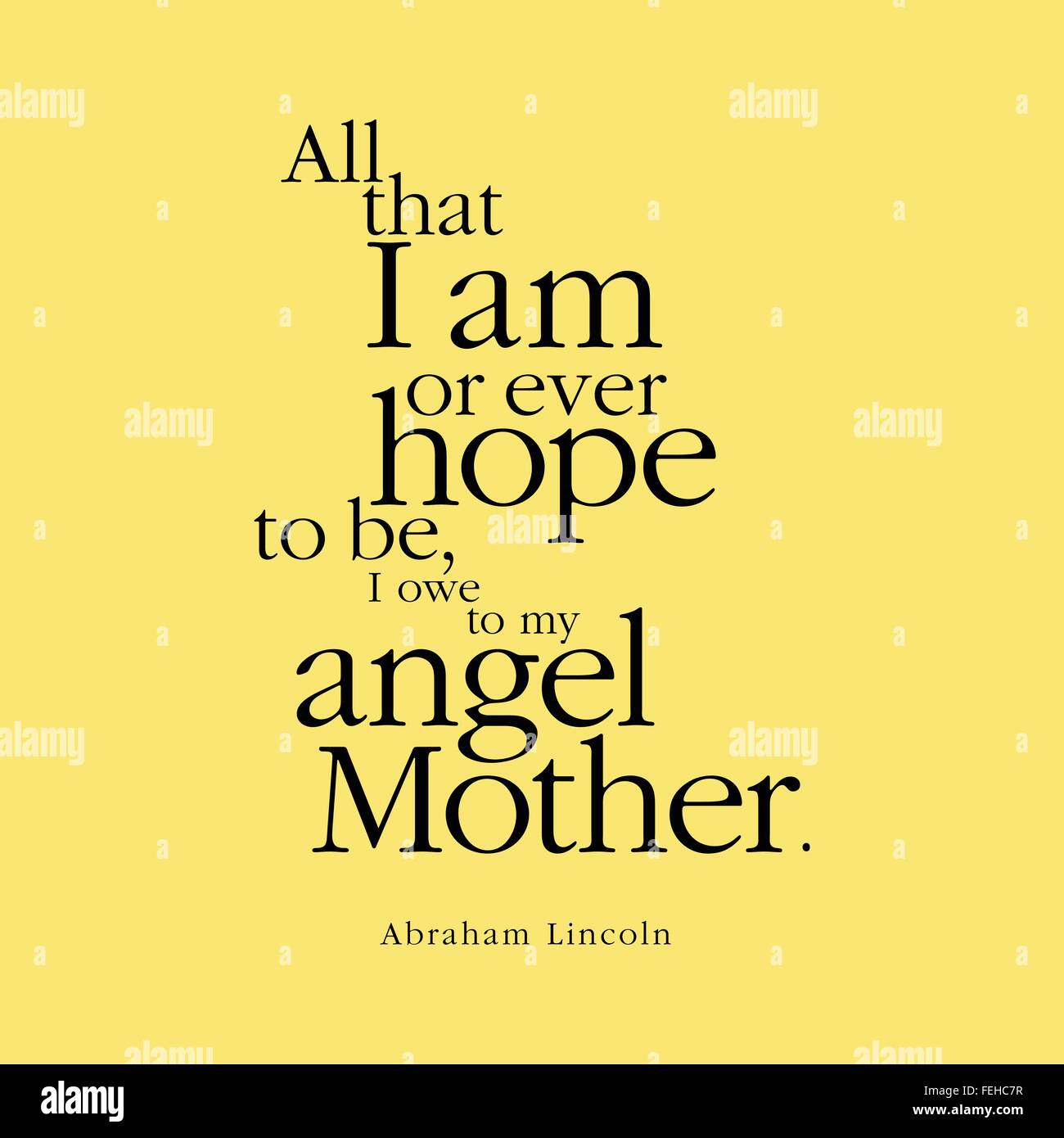 "Tutto quello che io o mai sperare di essere, lo devo alla mia madre angelo". Abramo Lincoln Illustrazione Vettoriale