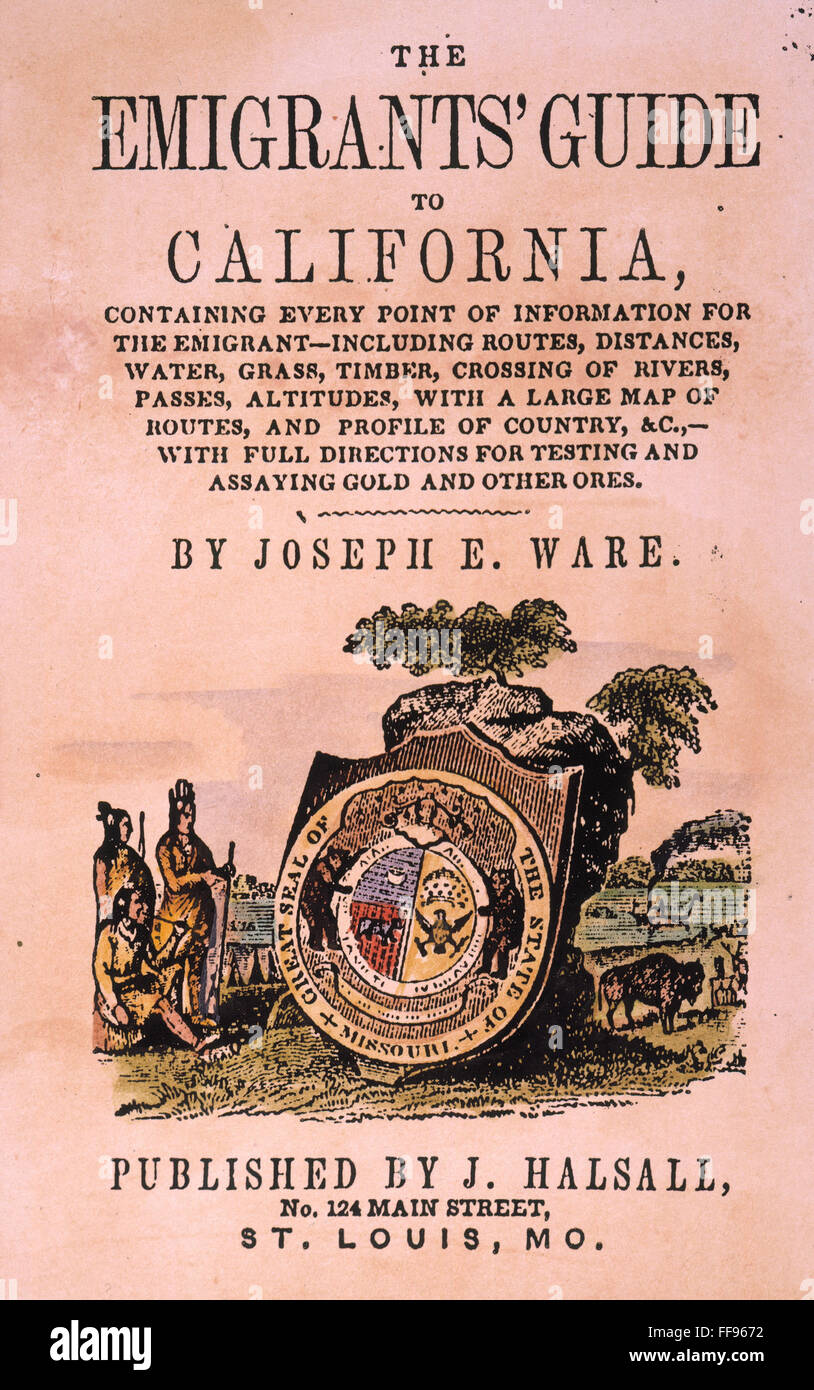 GOLD RUSH, 1849. /NCover di Joseph E. Ware's "emigrante la guida alla California", 1849. Foto Stock