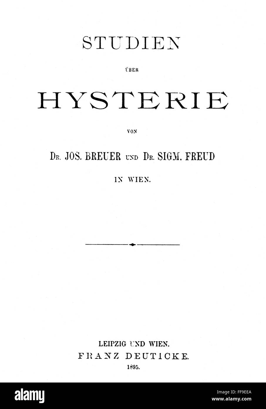 FREUD: isteria, 1895./nAustrian neurologo. Pagina del titolo della prima edizione, 1895, di "studi sull' isteria da Joseph Breuer e Sigmund Freud. Foto Stock