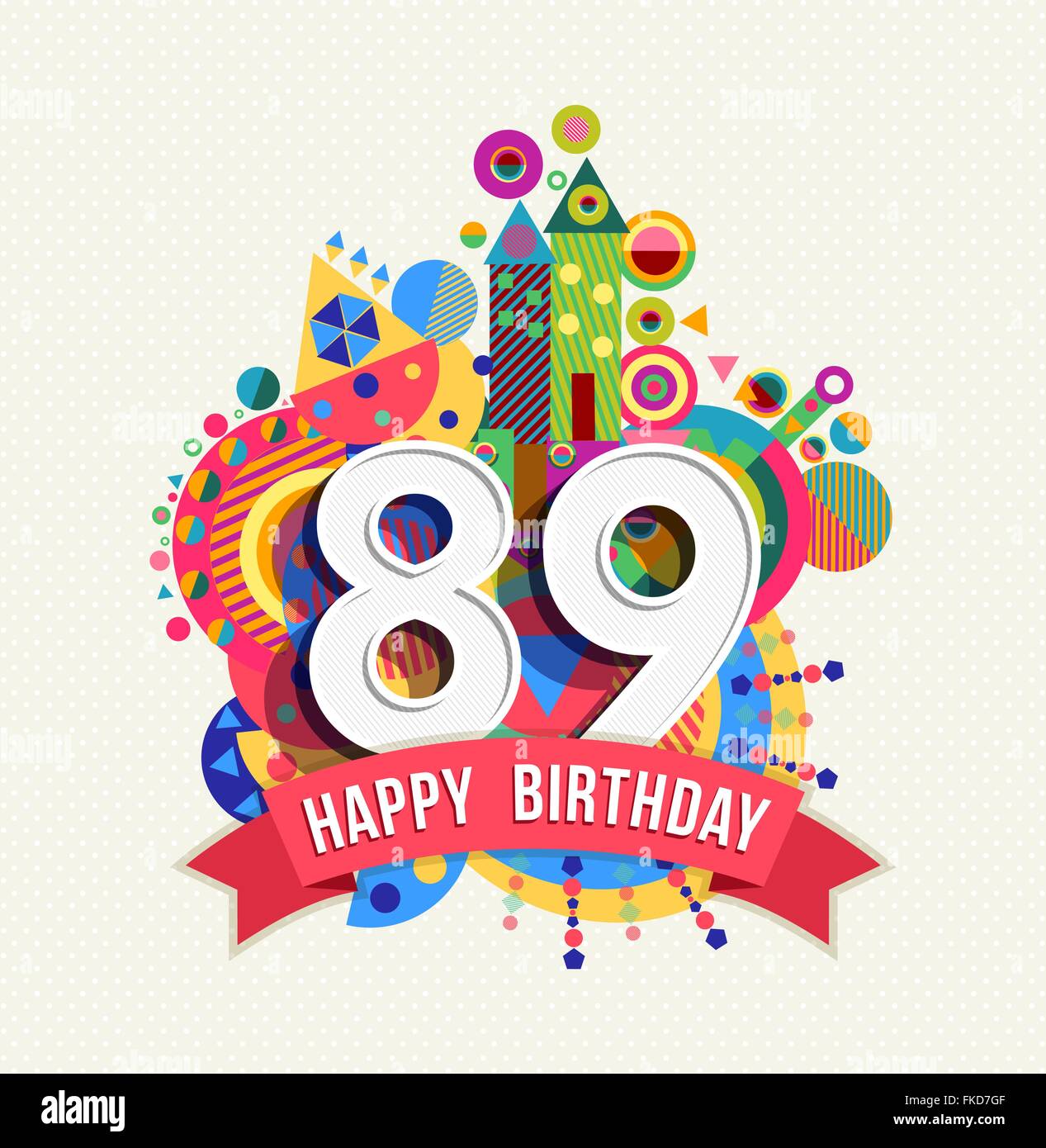 Buon compleanno ottanta nove 89 anno, divertimento celebrazione anniversario biglietto di auguri con il numero di etichetta di testo e geometria colorati Illustrazione Vettoriale