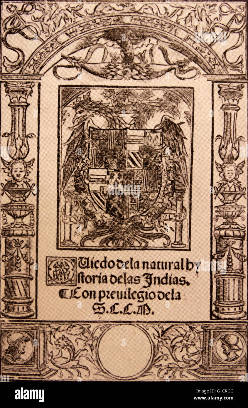 Natural Historia de las Indias (1526); da Gonzalo Fernández de Oviedo (Agosto 1478 - 1557). Lo spagnolo storico e scrittore. Egli è comunemente noto come 'Oviedo' anche se il suo nome di famiglia è Fernández. Ha partecipato alla colonizzazione spagnola dei Caraibi; e ha scritto una lunga cronaca di questo progetto che è una delle poche fonti primarie su di esso. Foto Stock