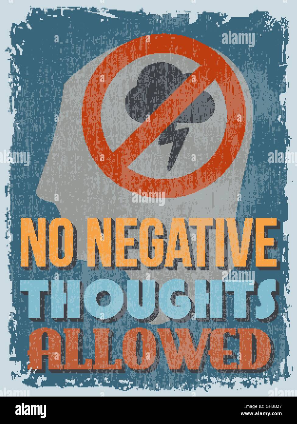 Retro Vintage preventivo motivazionale Poster. Senza pensieri negativi ammessi. Grunge effetti possono essere facilmente rimossi per un pulitore di guardare. Illustrazione Vettoriale