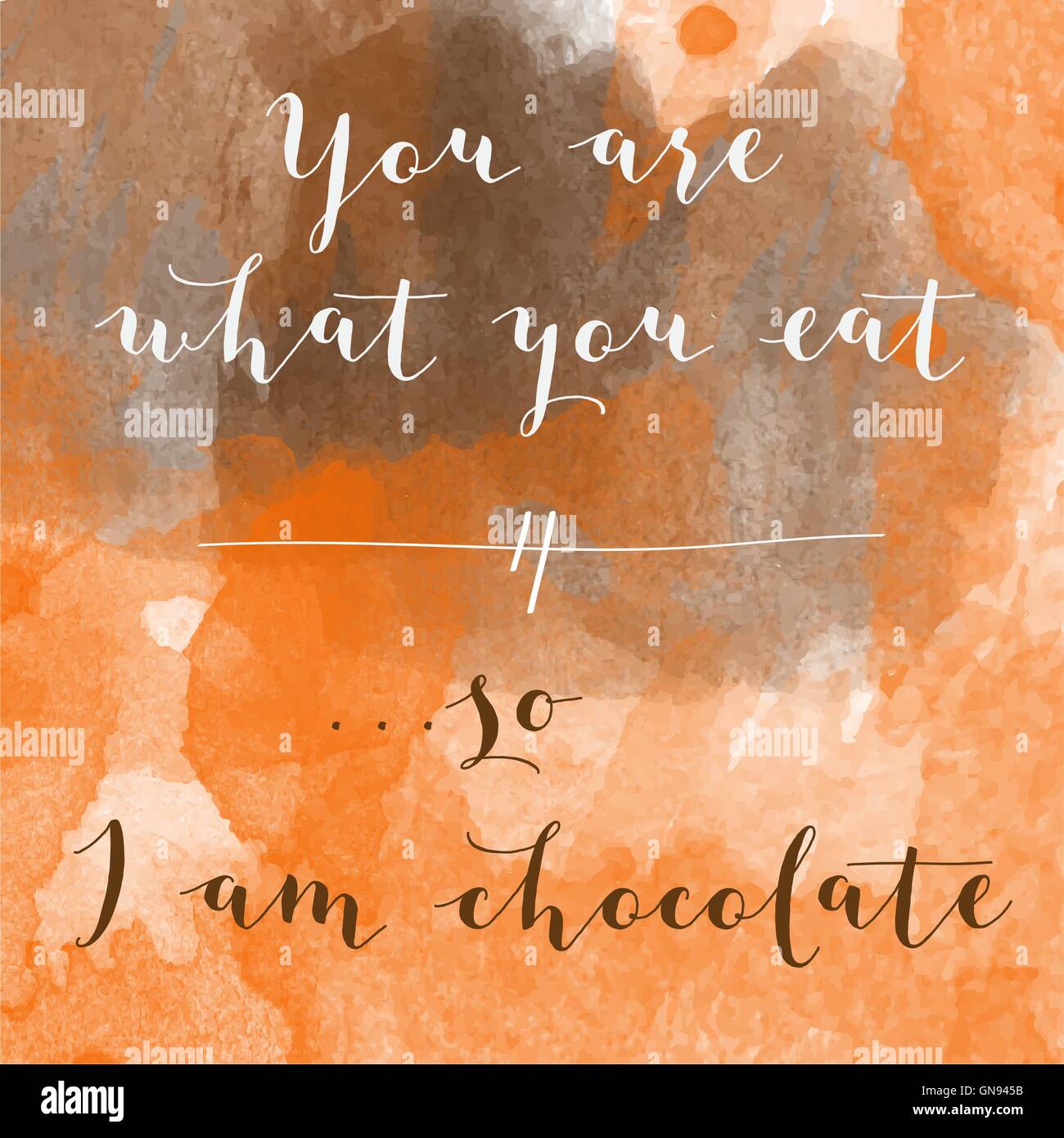 Si è ciò che si mangia, così io sono la motivazione di cioccolato acquerello Illustrazione Vettoriale
