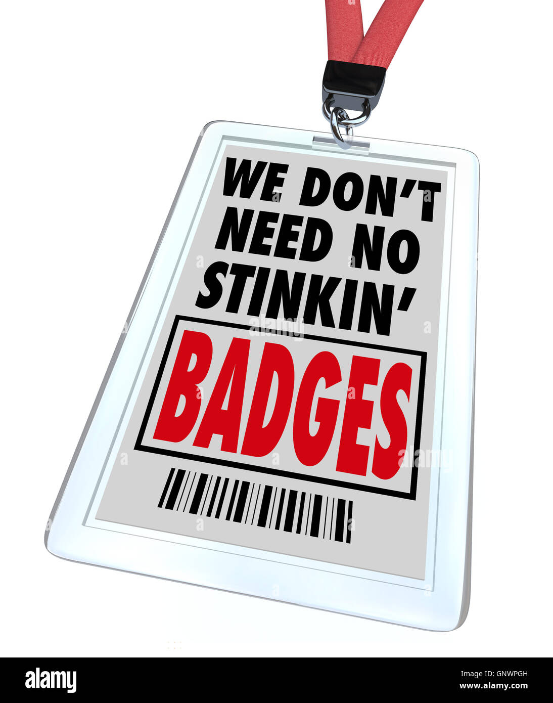 Non abbiamo bisogno di nessun Stinkin badge - puzzolente cordino di badge Foto Stock