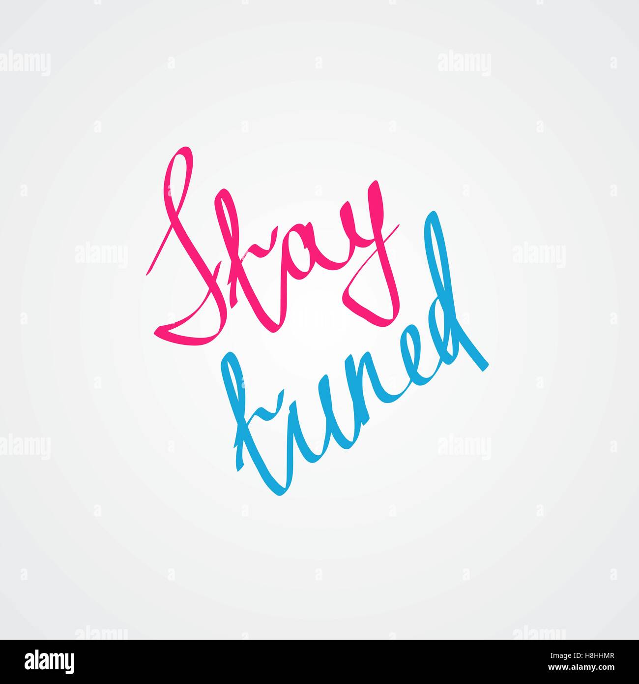 Restate sintonizzati. Amicizia e amore romantico scritte. Scritto a mano vector cartolina. La calligrafia il modello di etichetta poster desi grafica Illustrazione Vettoriale