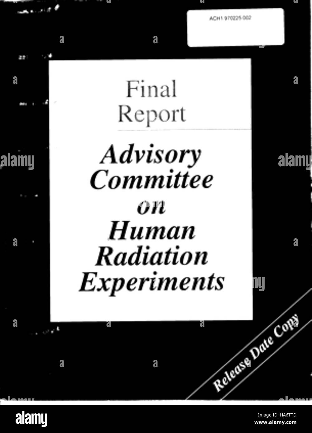 Il rapporto finale dell'Advisory Committee on Human Radiation Experiments, pubblicato dal Los Alamos National Laboratory, delinea la ricerca storica sull'impatto dell'esposizione alle radiazioni sulla salute umana e fornisce approfondimenti sulle pratiche etiche e scientifiche negli studi sulle radiazioni. Foto Stock