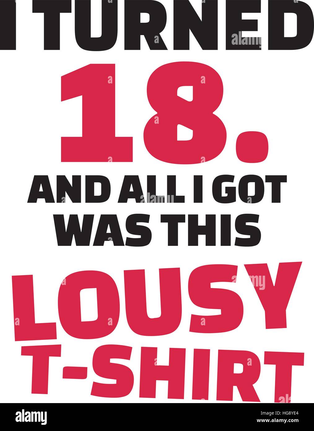 Ho girato 18 e tutto ciò che ho ottenuto è stato questo lousy Shirt - diciottesimo compleanno Illustrazione Vettoriale